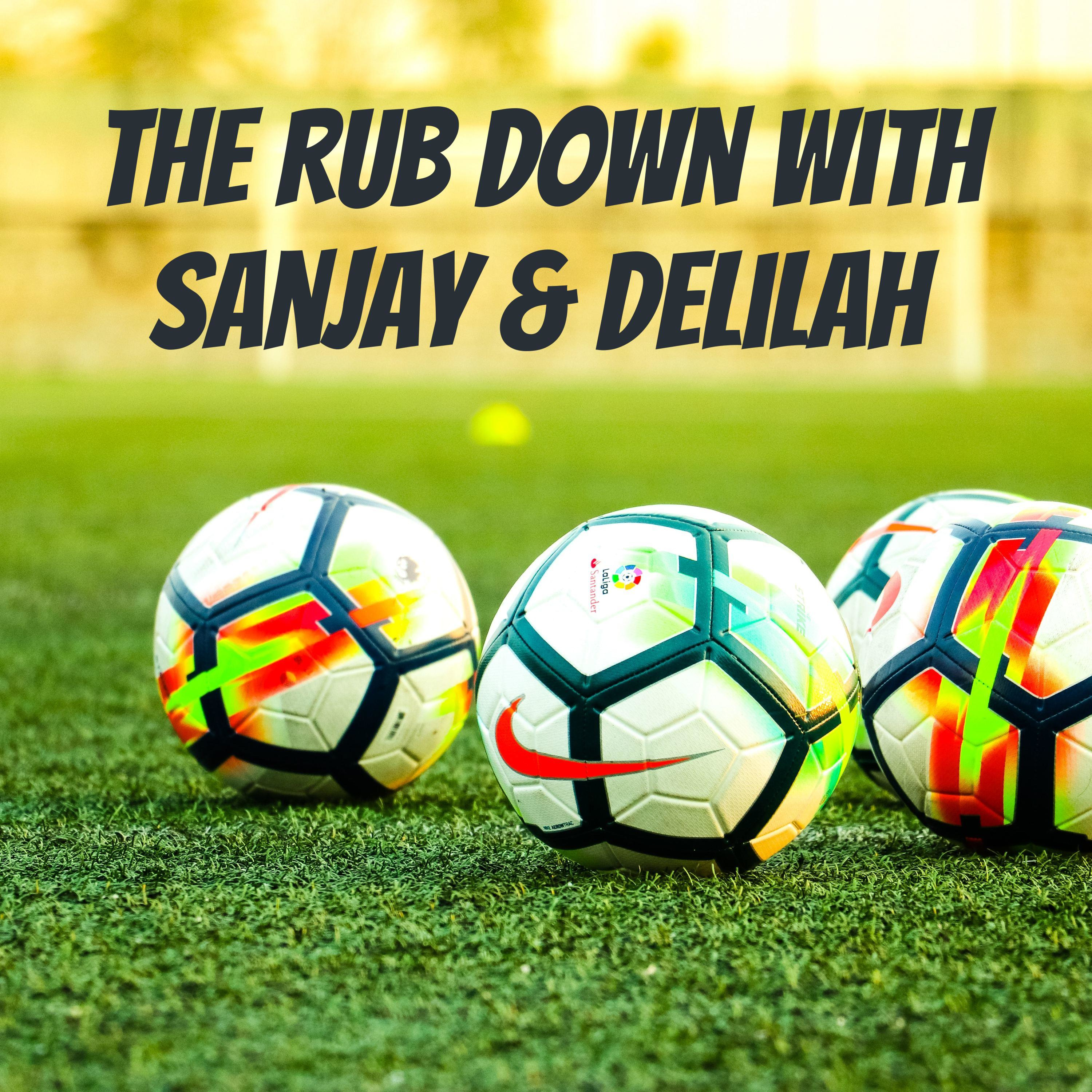 The Rub Down With Sanjay & Delilah