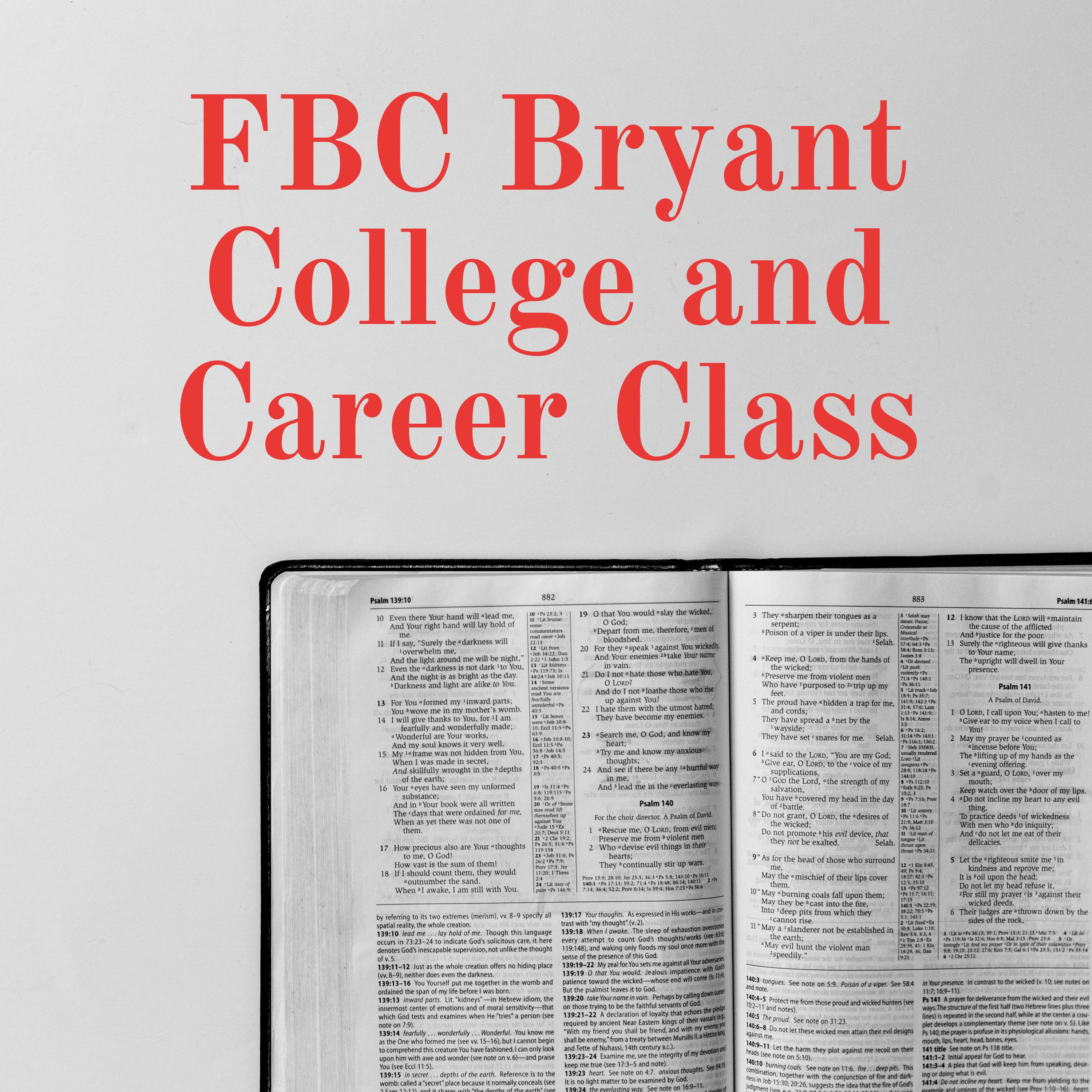 FBC Bryant College and Career Class