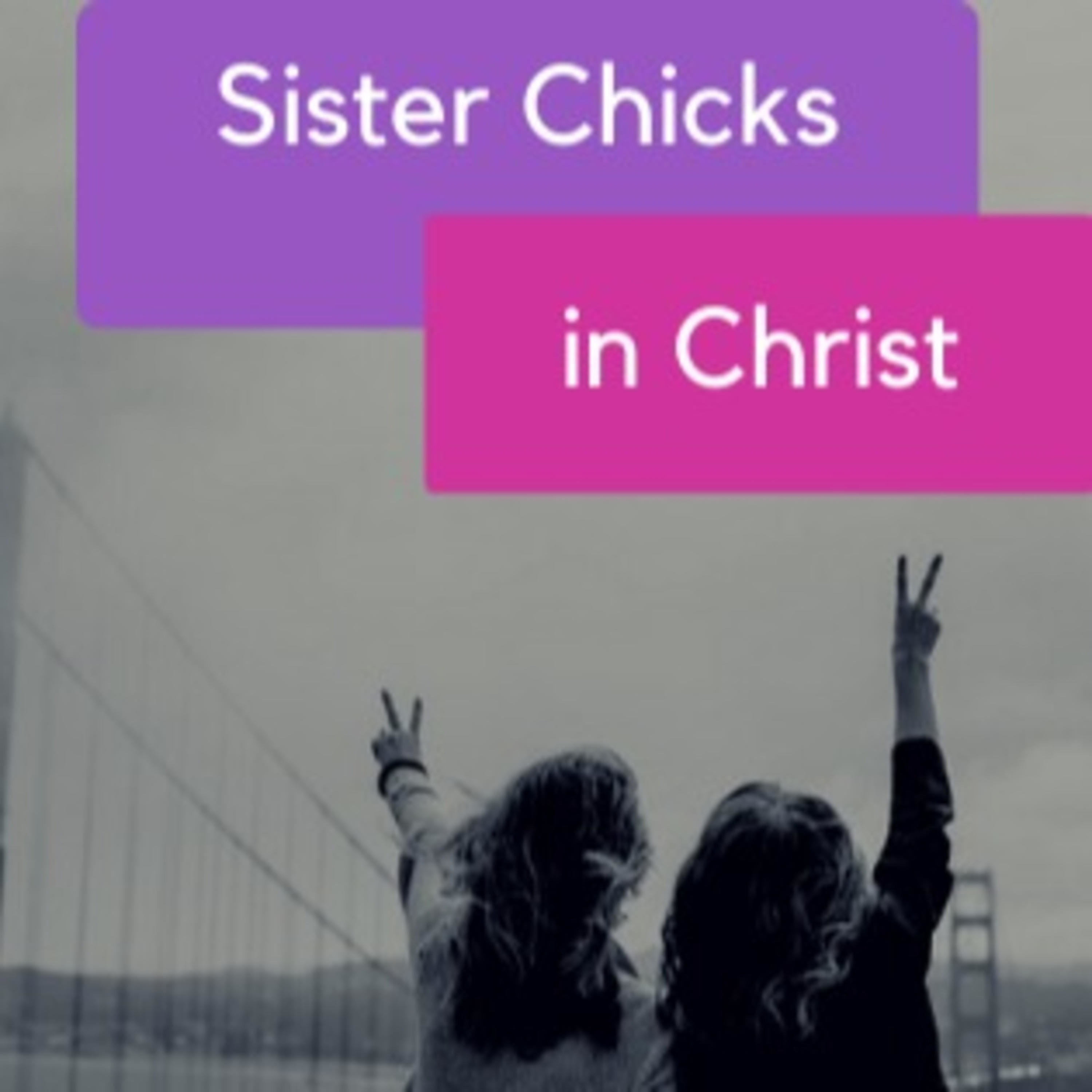Sister Chicks in Christ