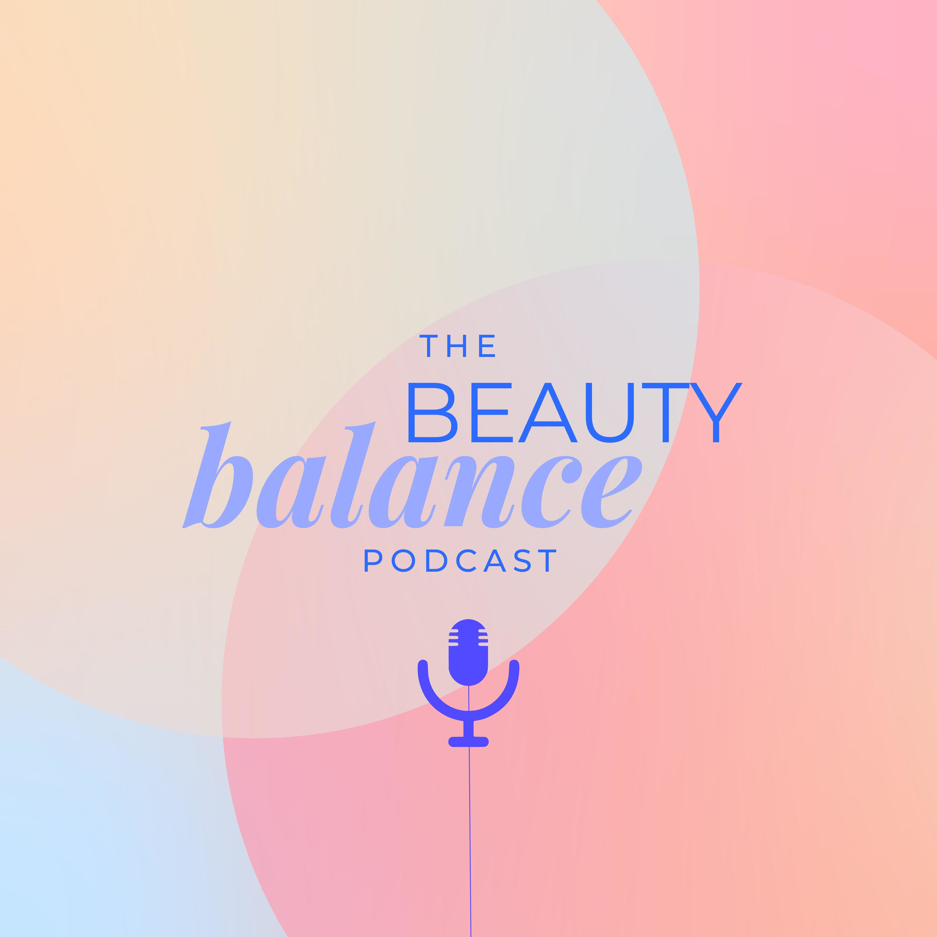 The Beauty Balance Podcast