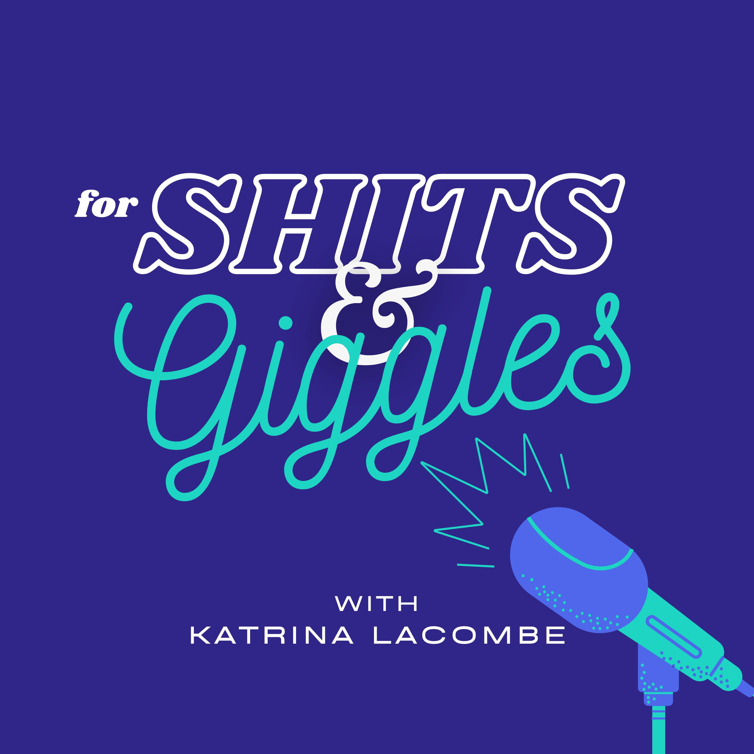 For Shits and Giggles