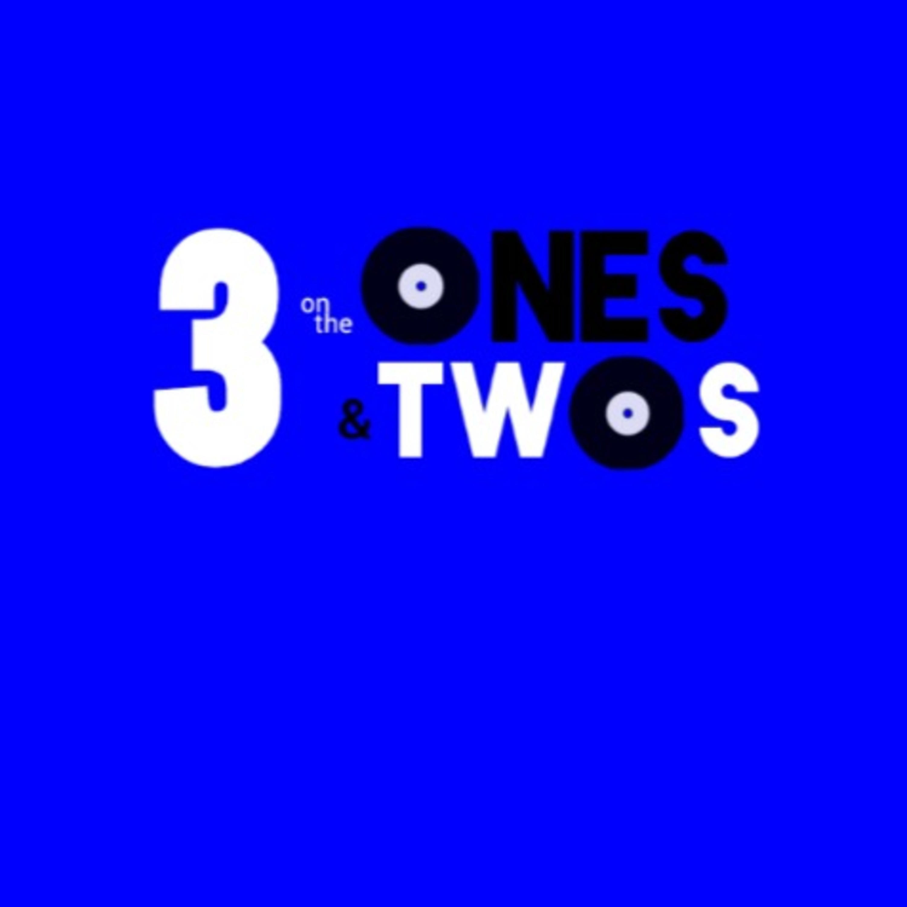 Three On The Ones And Twos