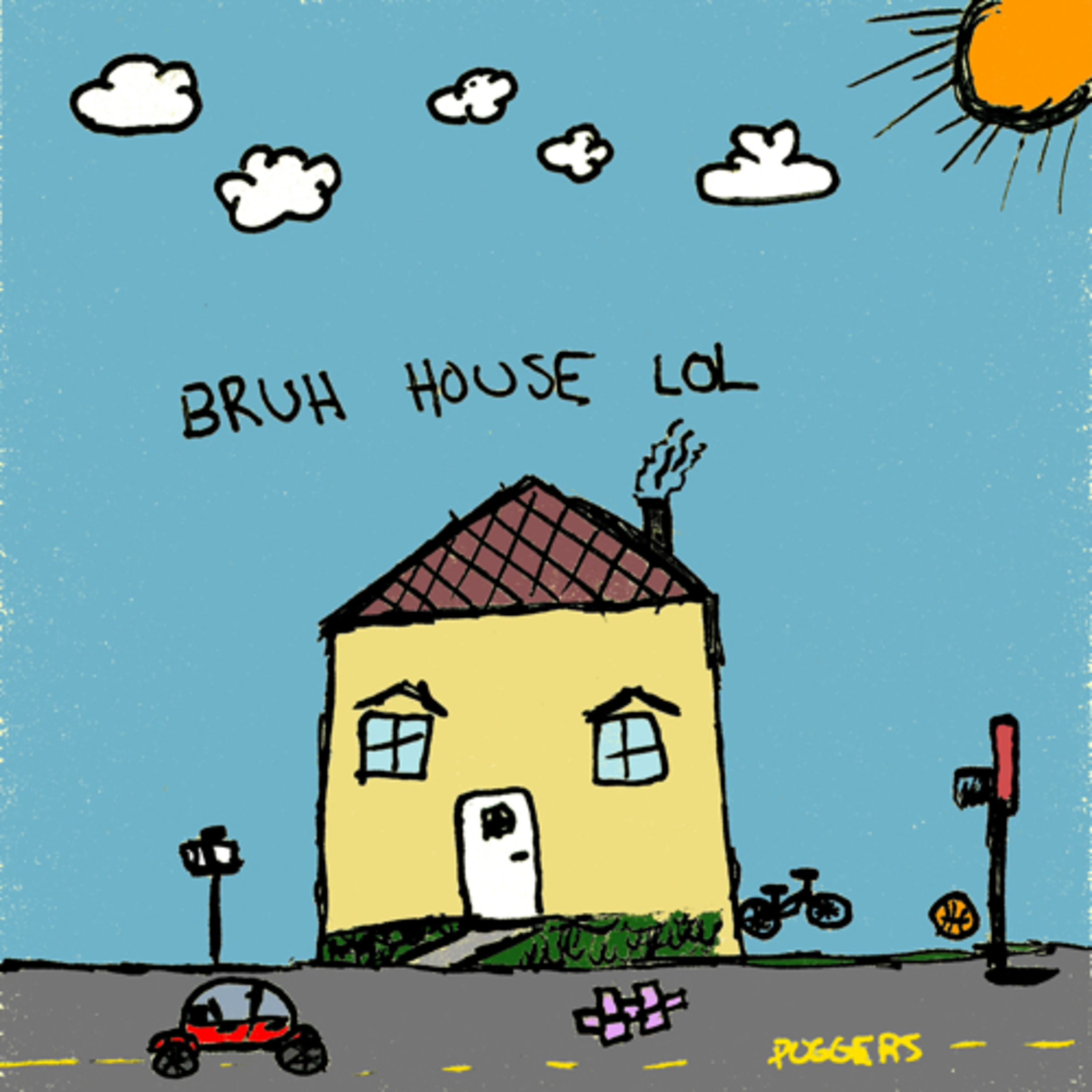 The Bruh House Podcast