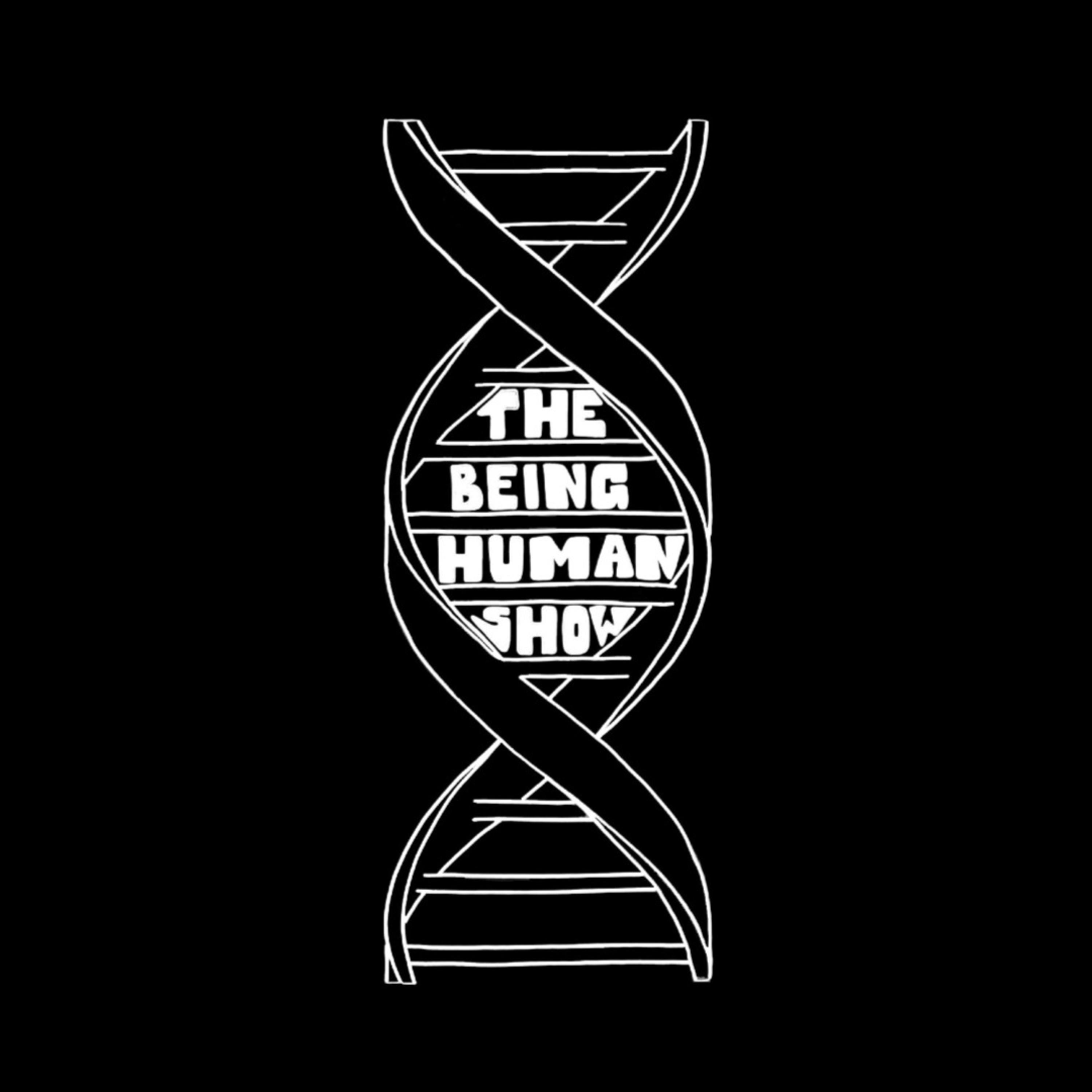 The Being Human Show.
