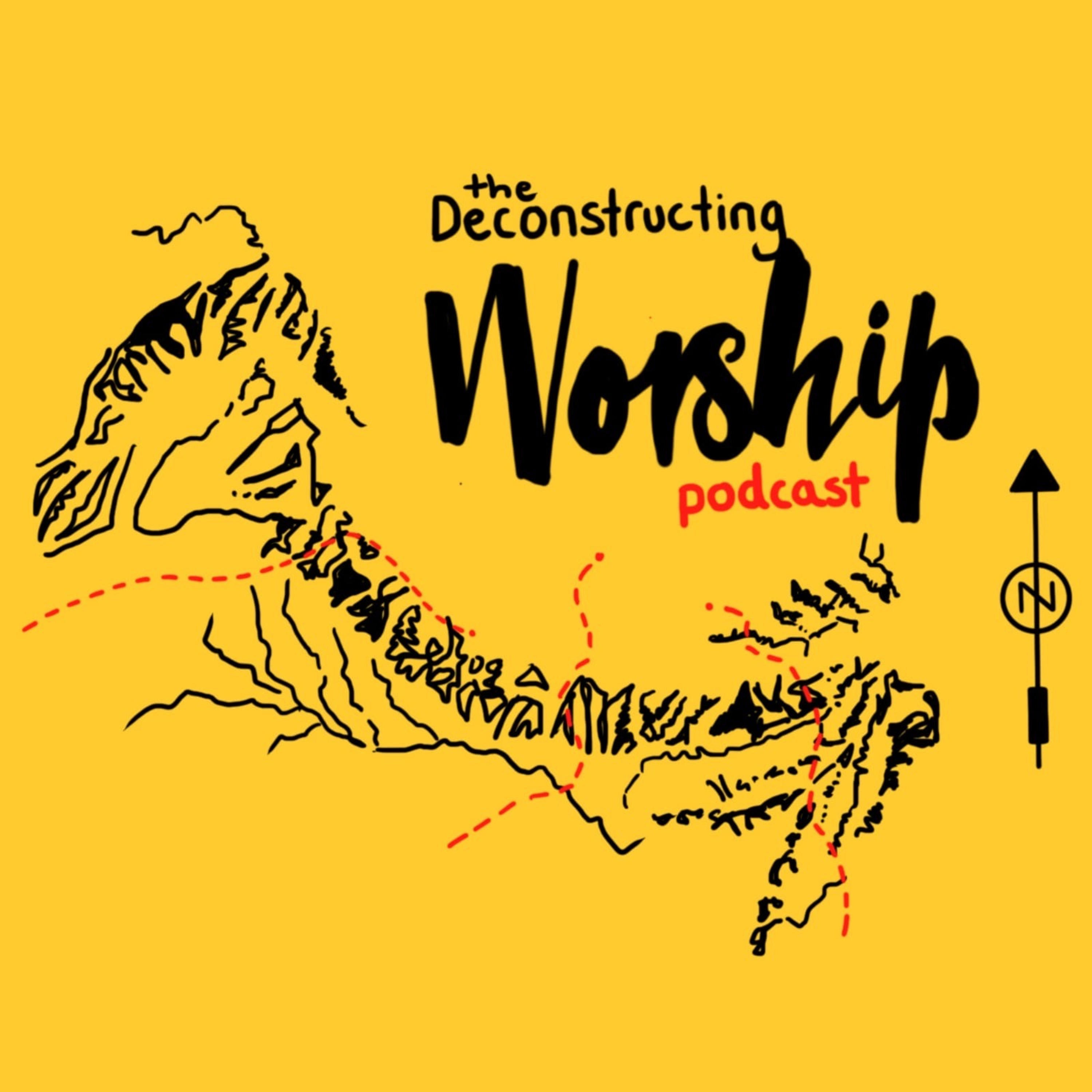 The Deconstructing Worship Podcast