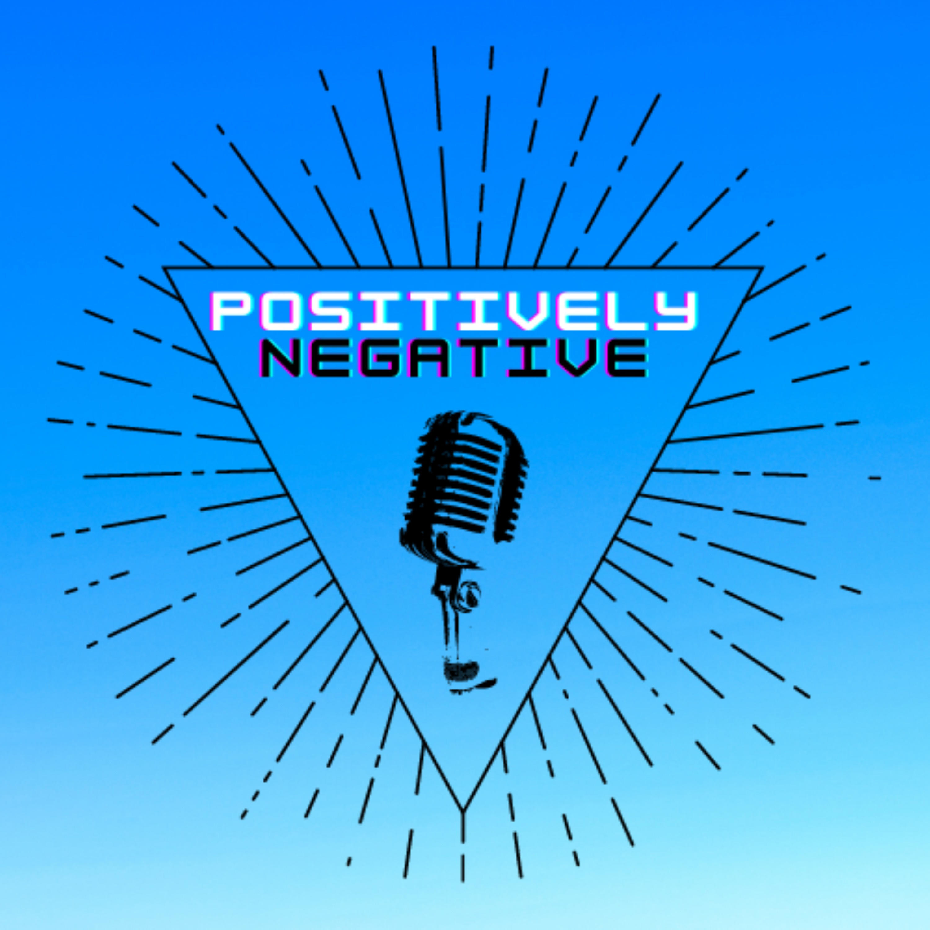 Positively Negative Positively Negative