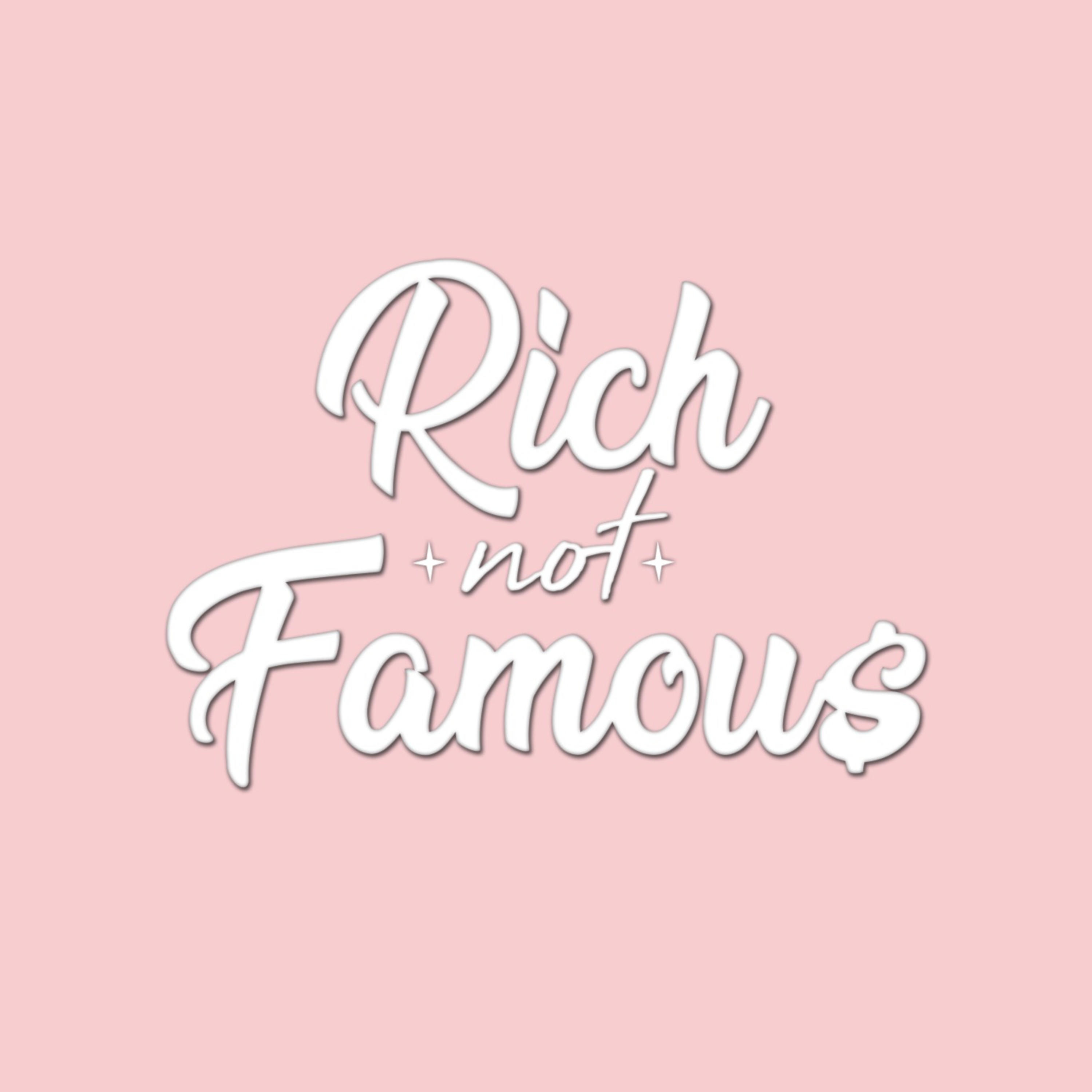 Rich Not Famous
