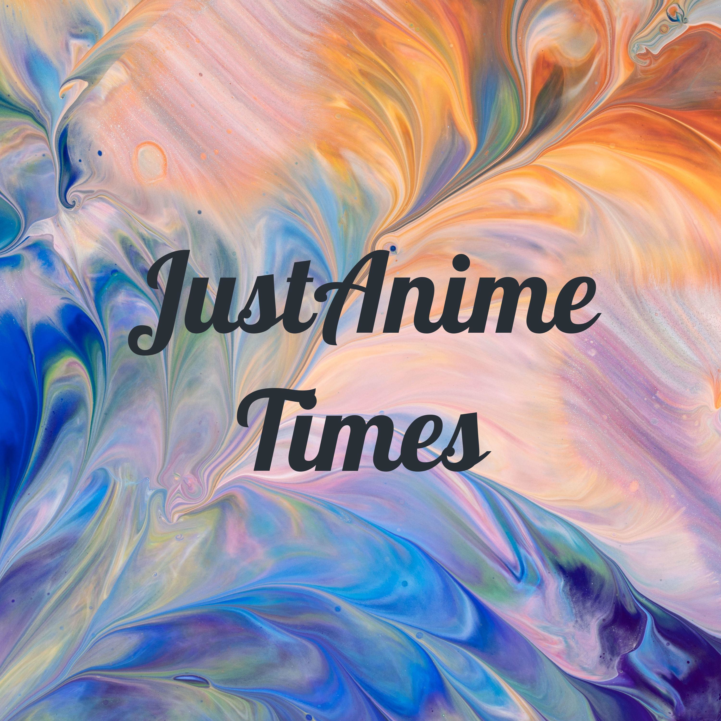 JustAnime Times