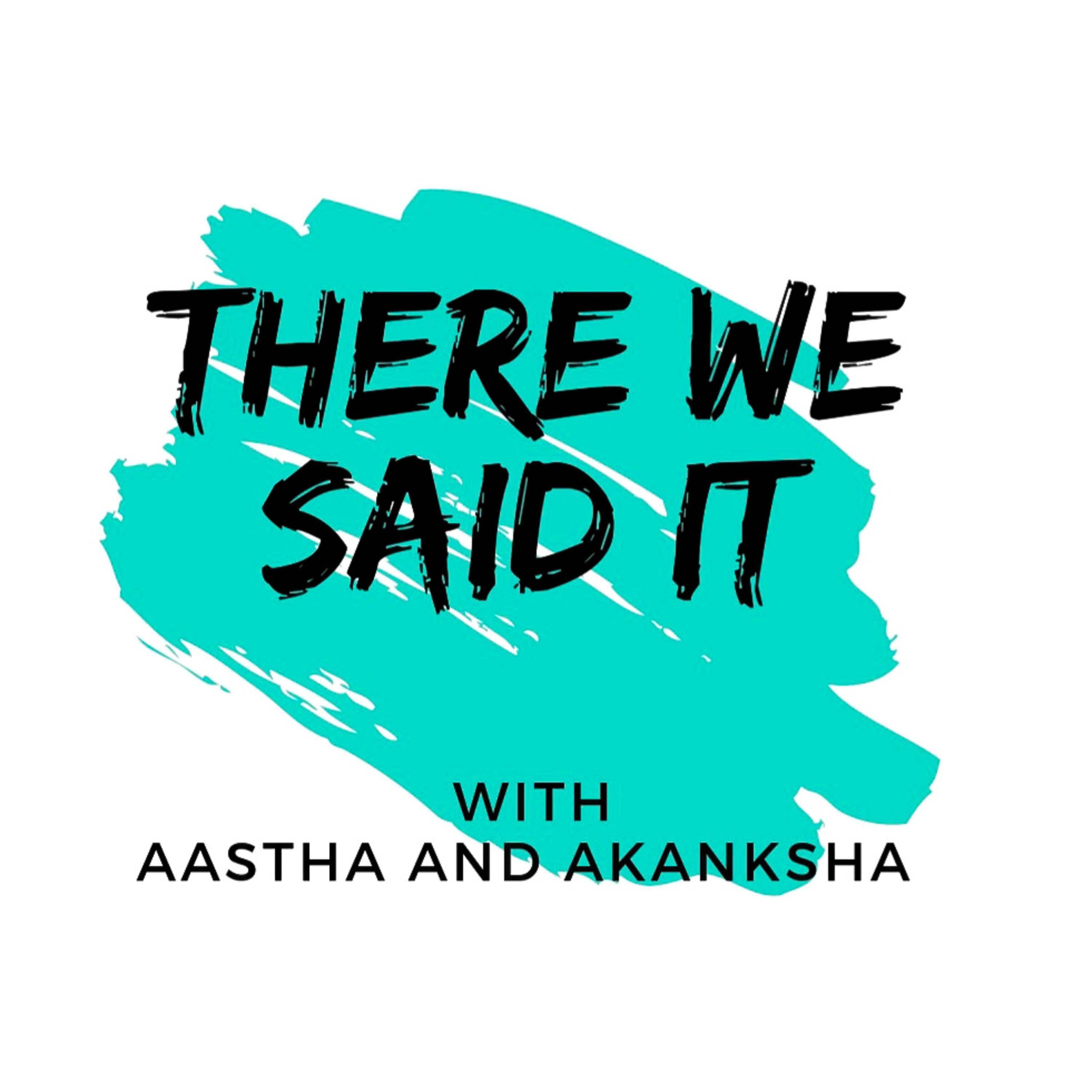 There We Said It There We Said It