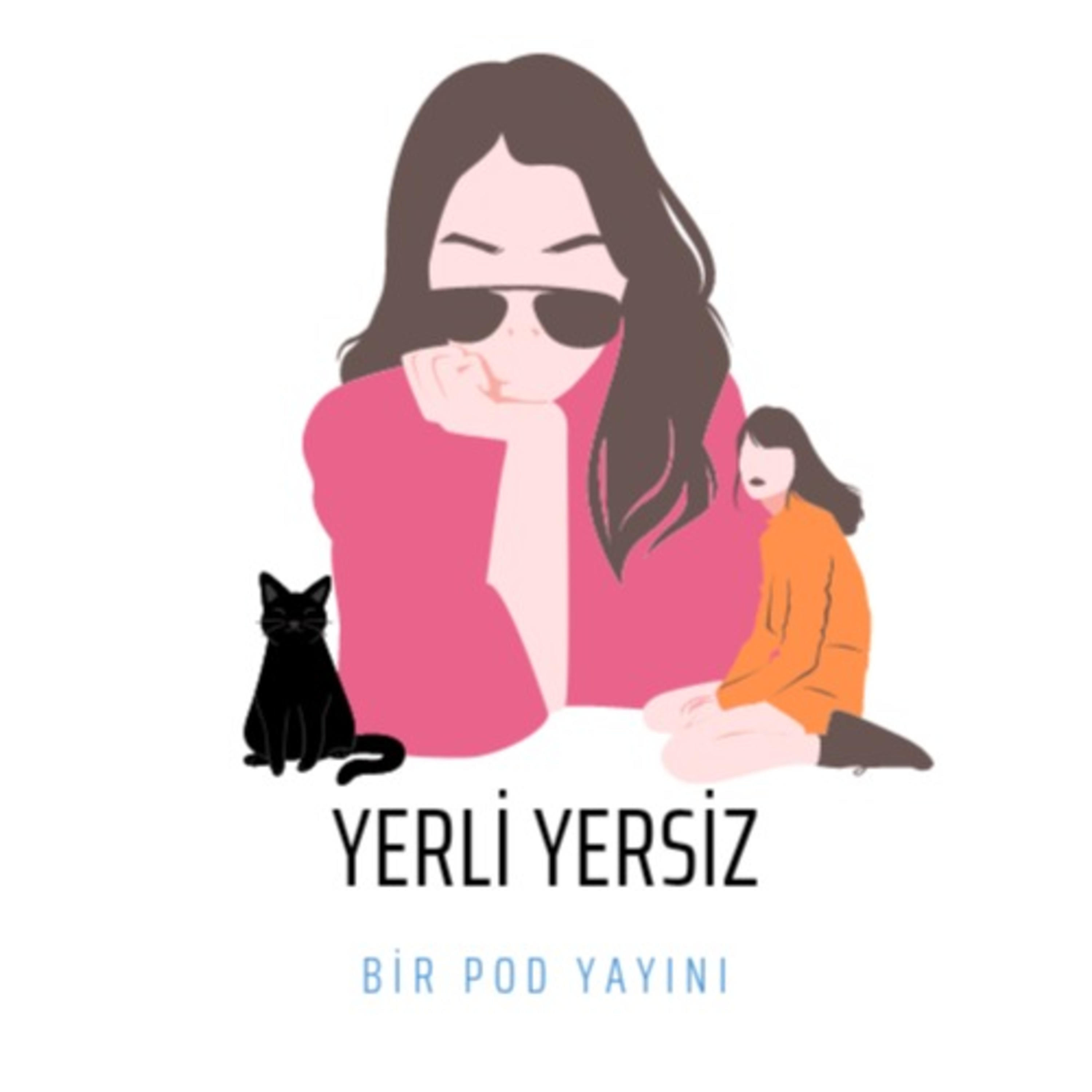 yerli yersiz podcast