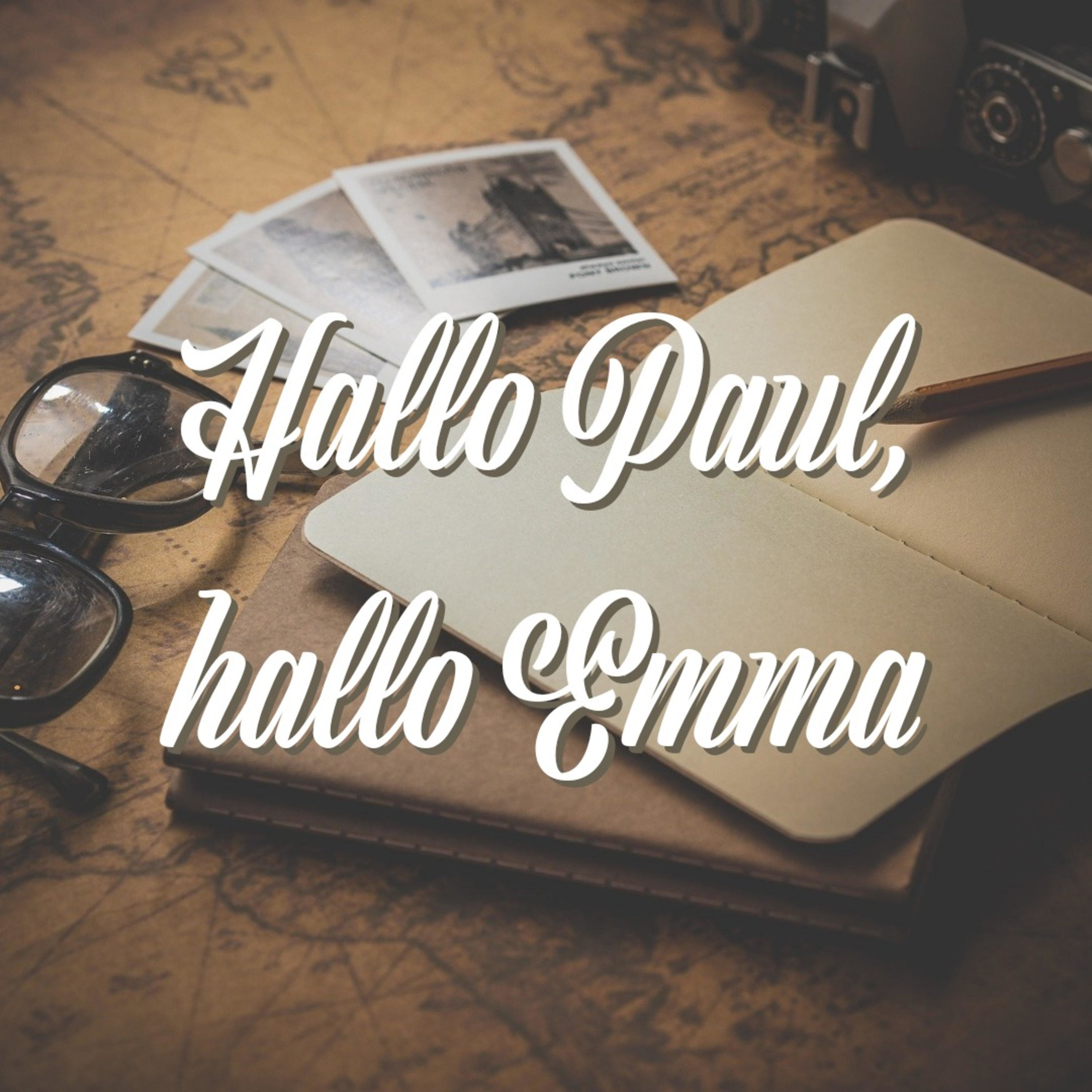 Hallo Paul, hallo Emma
