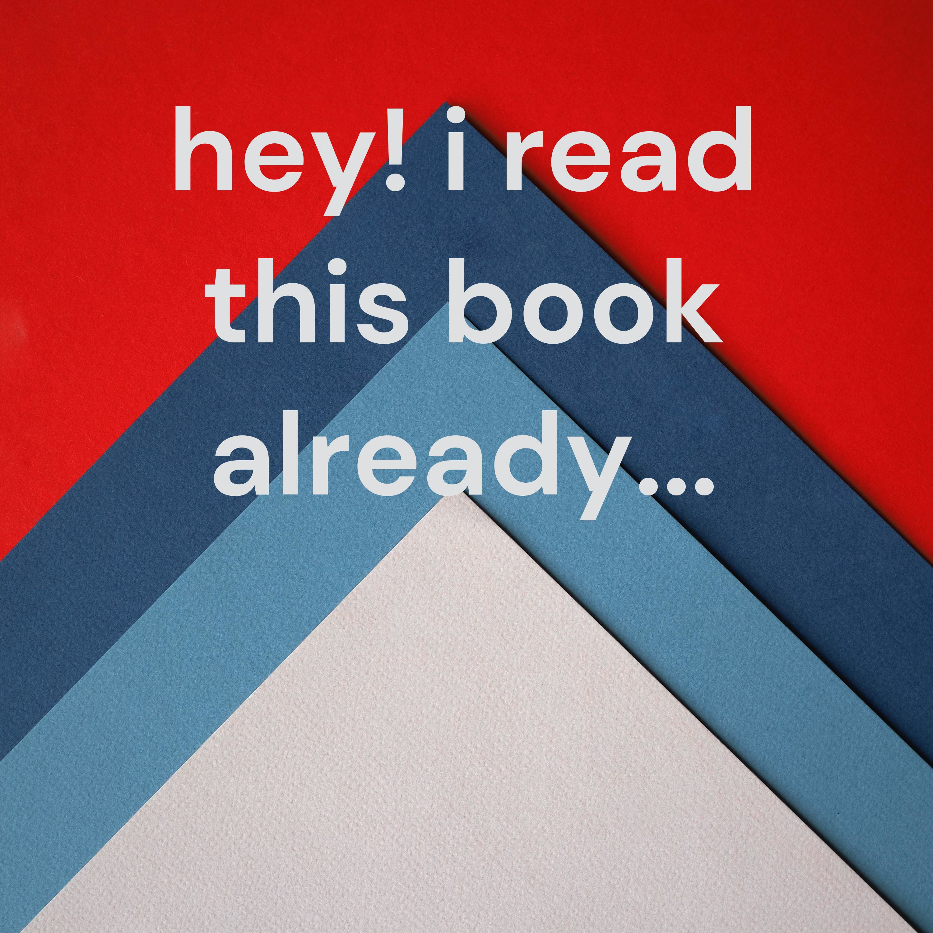 hey! i read this book already...