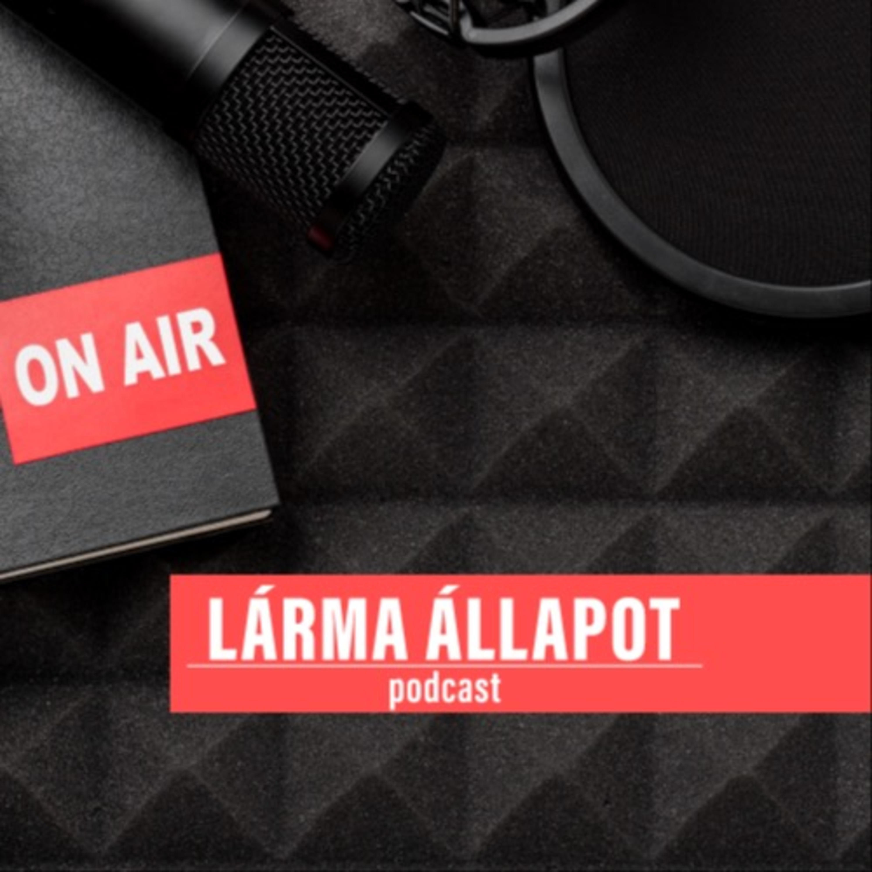 Lárma Állapot Podcast