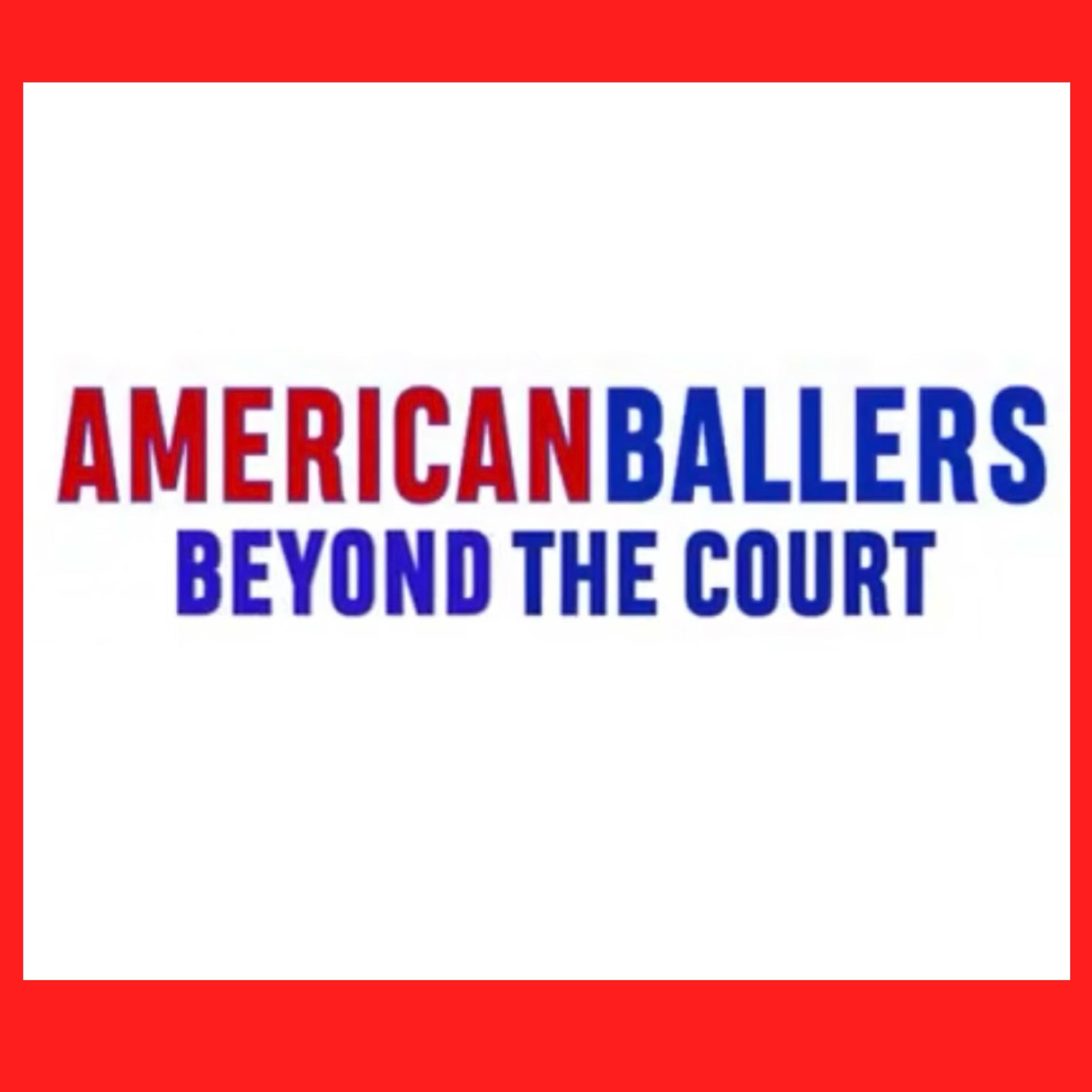 American Ballers Beyond The Court
