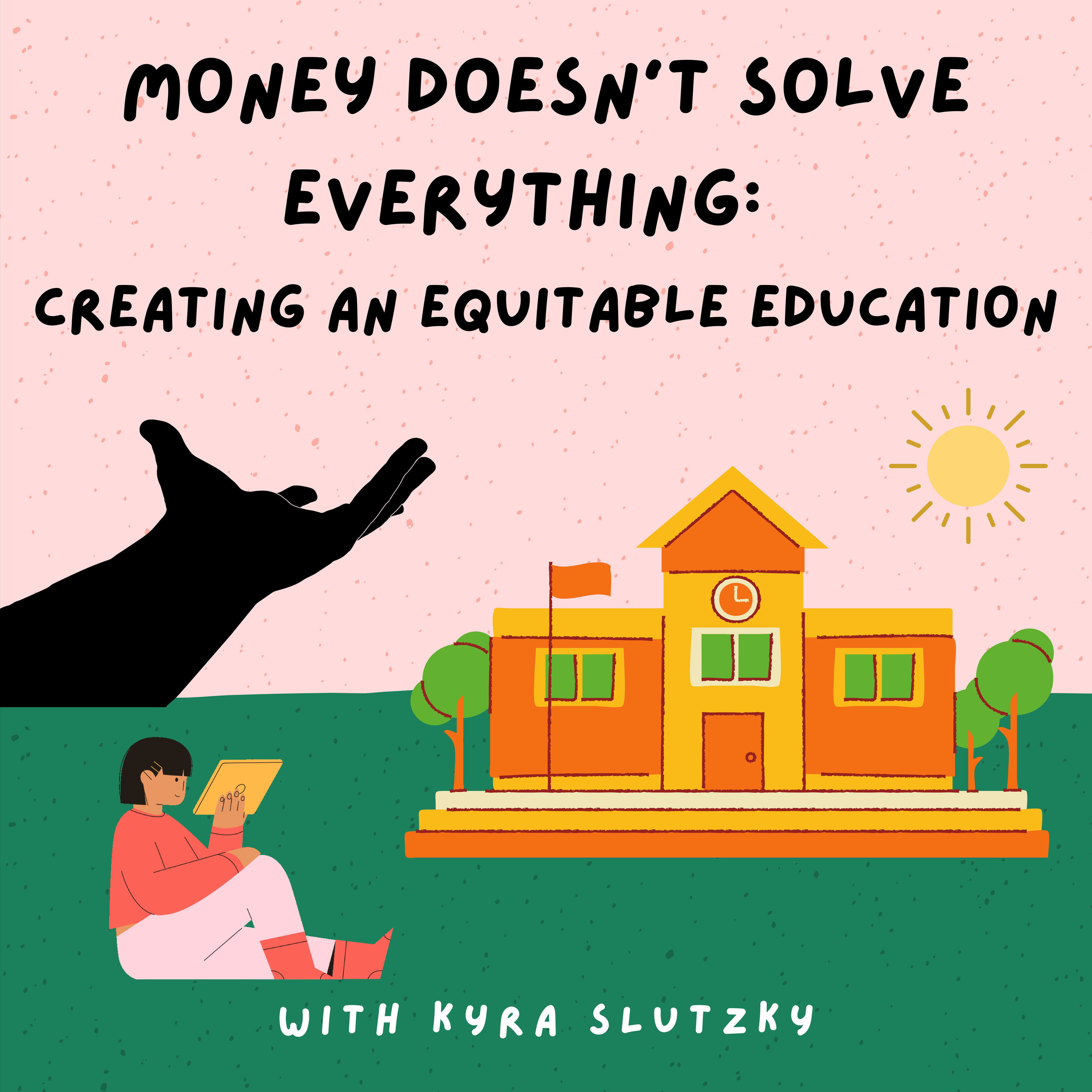Money Doesn't Solve Everything: Creating an Equitable Education