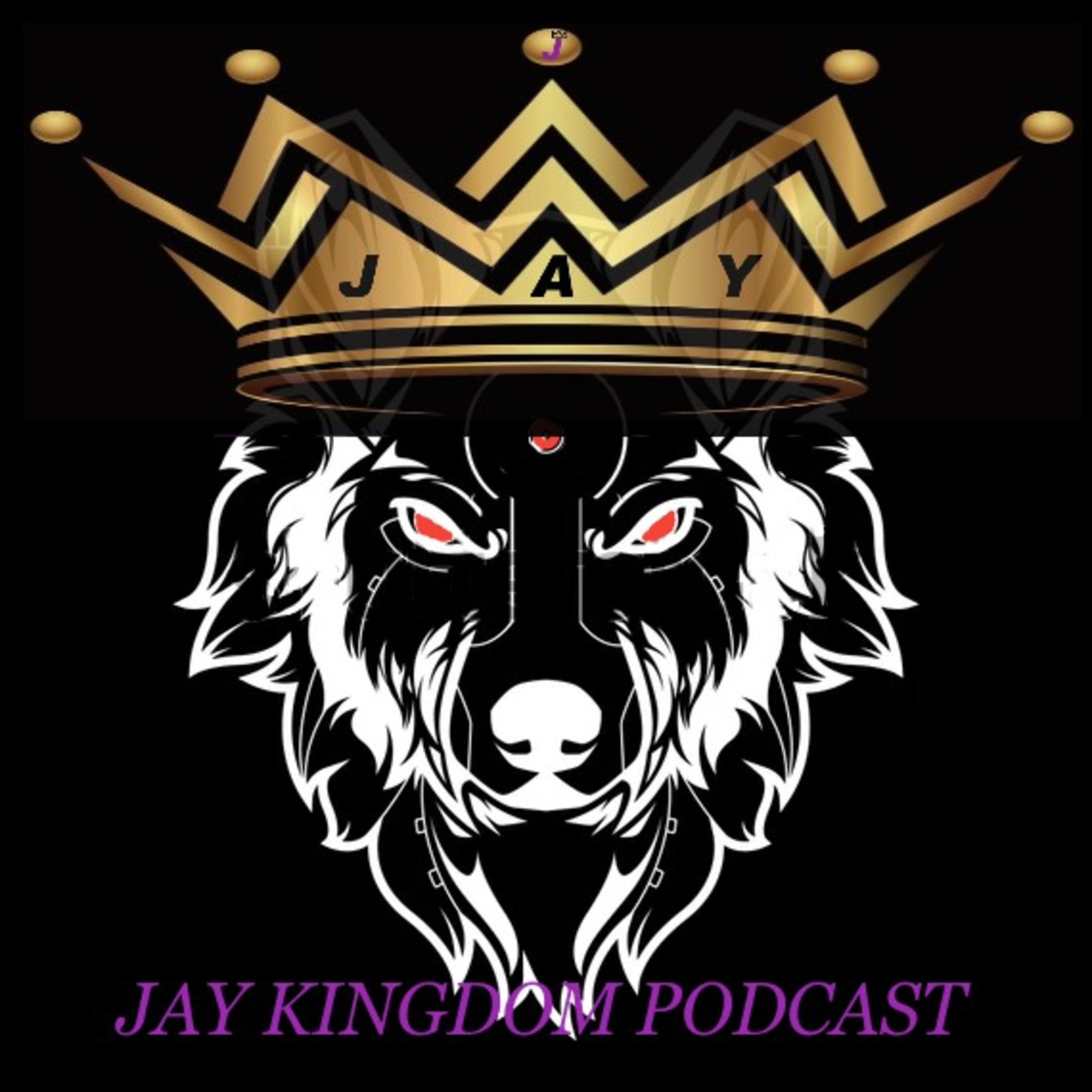 JAY KINGDOM PODCASTS