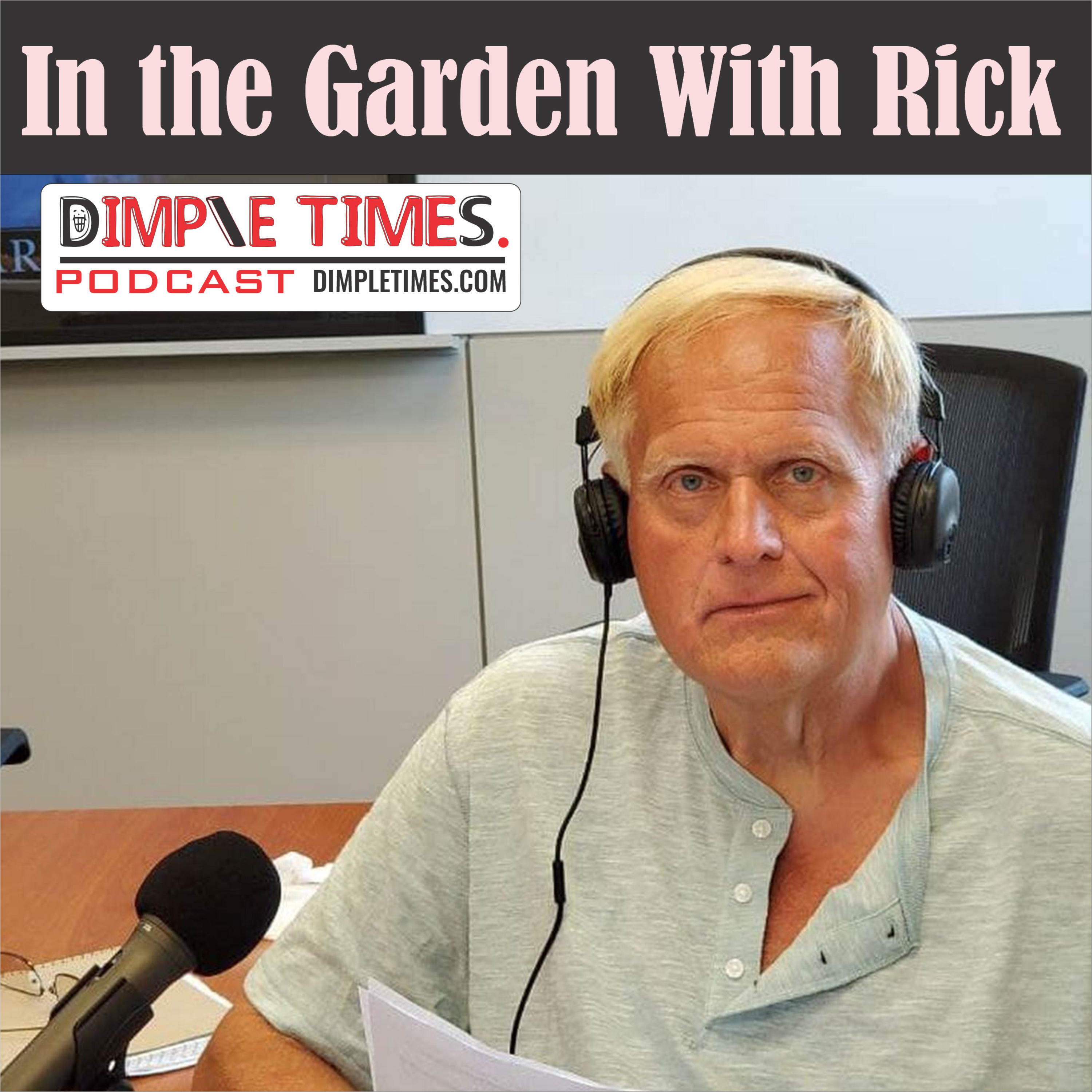 In the Garden with Rick