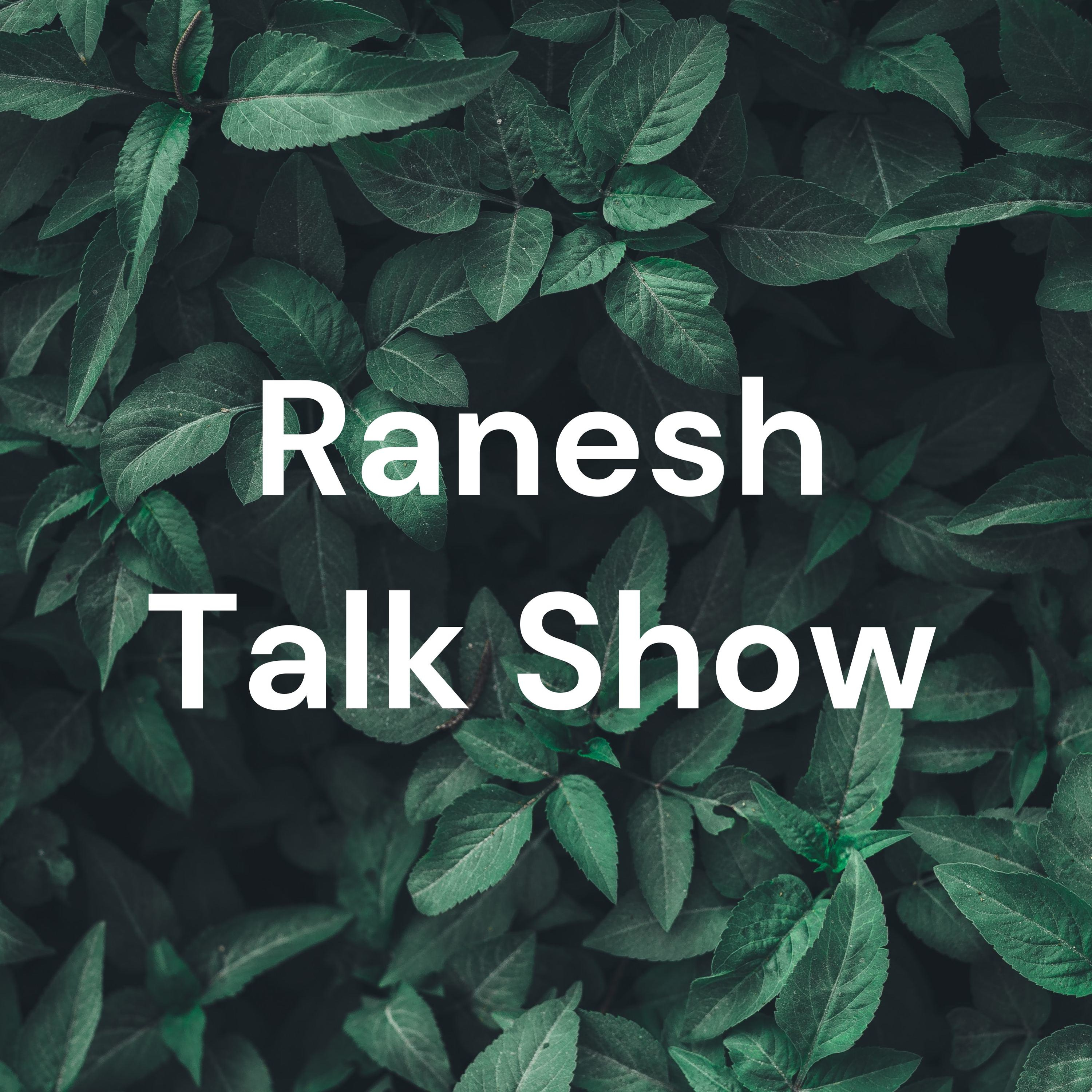 Ranesh Talk Show
