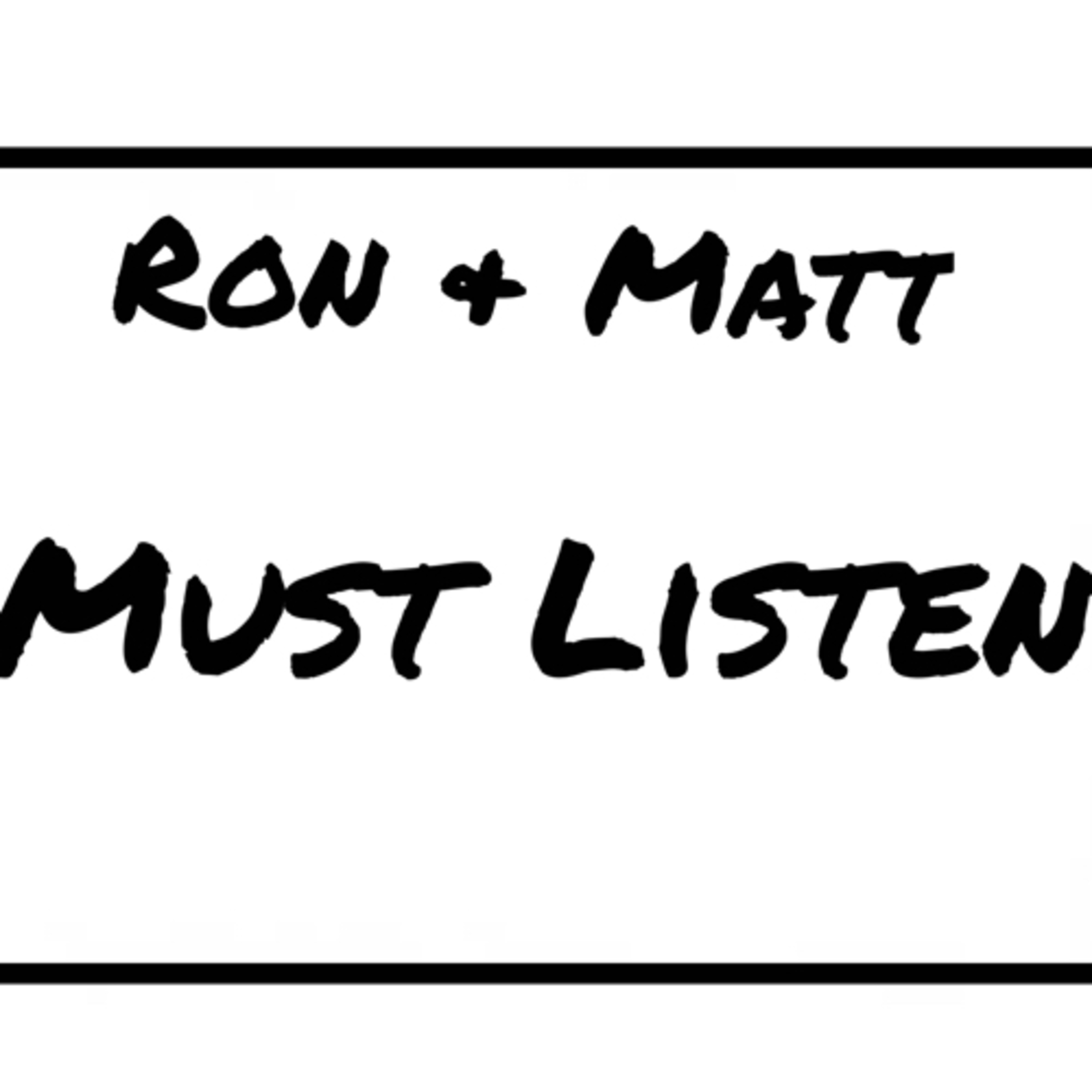 Ron and Matt Must Listen