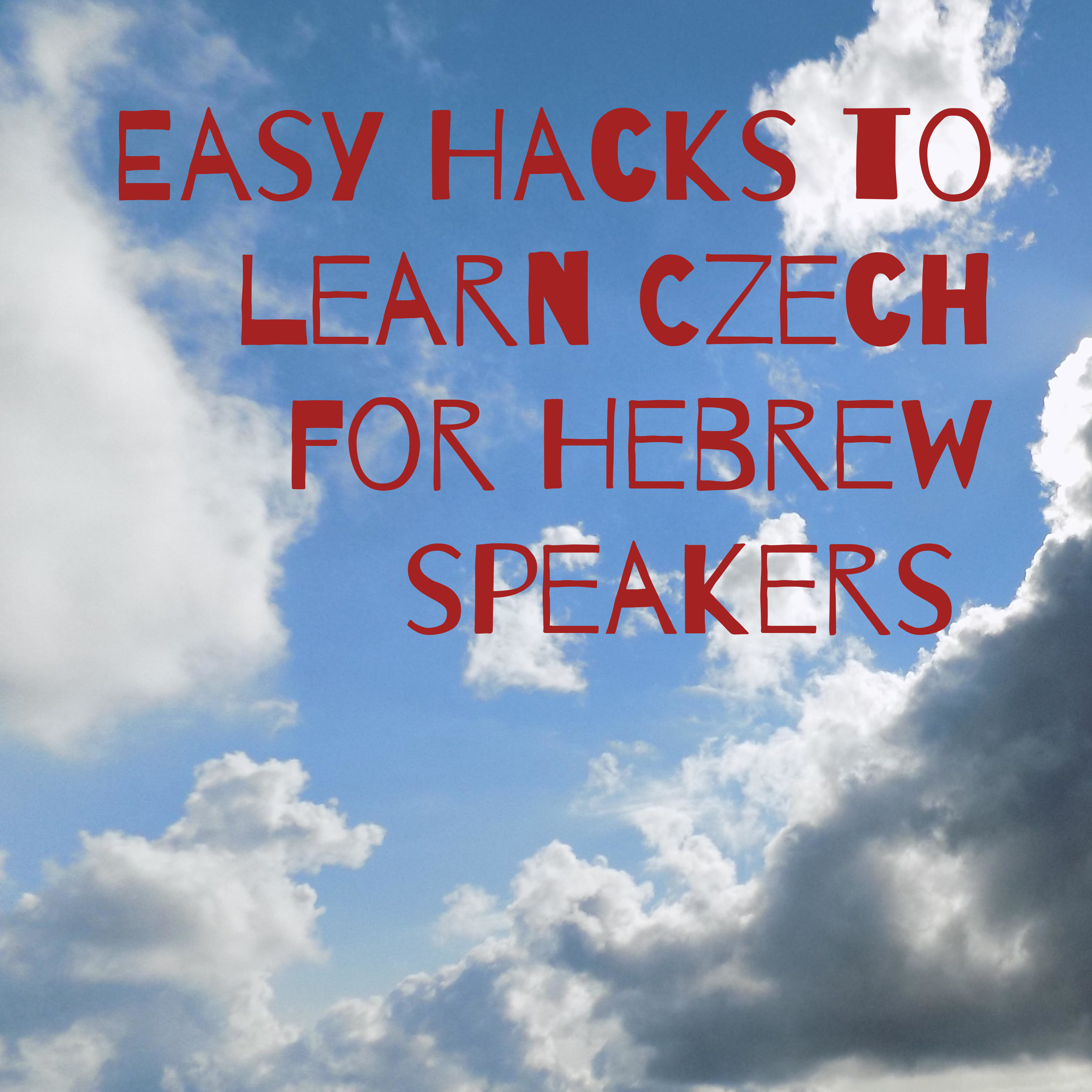 ככה תפצחו בקלות את השפה הצ\'כית(Easy Hacks To Learn Czech for Hebrew and English Speakers)