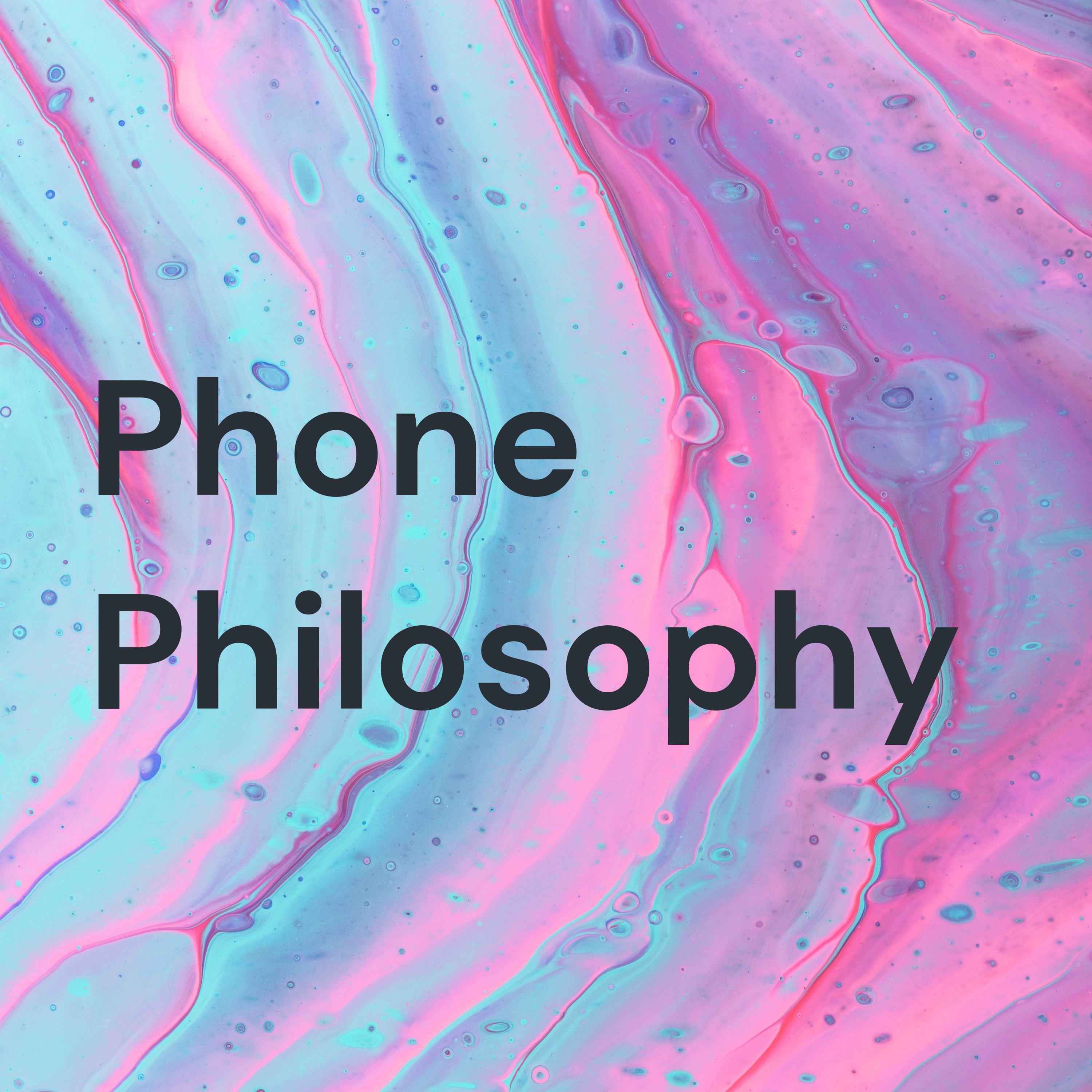 Phone Philosophy