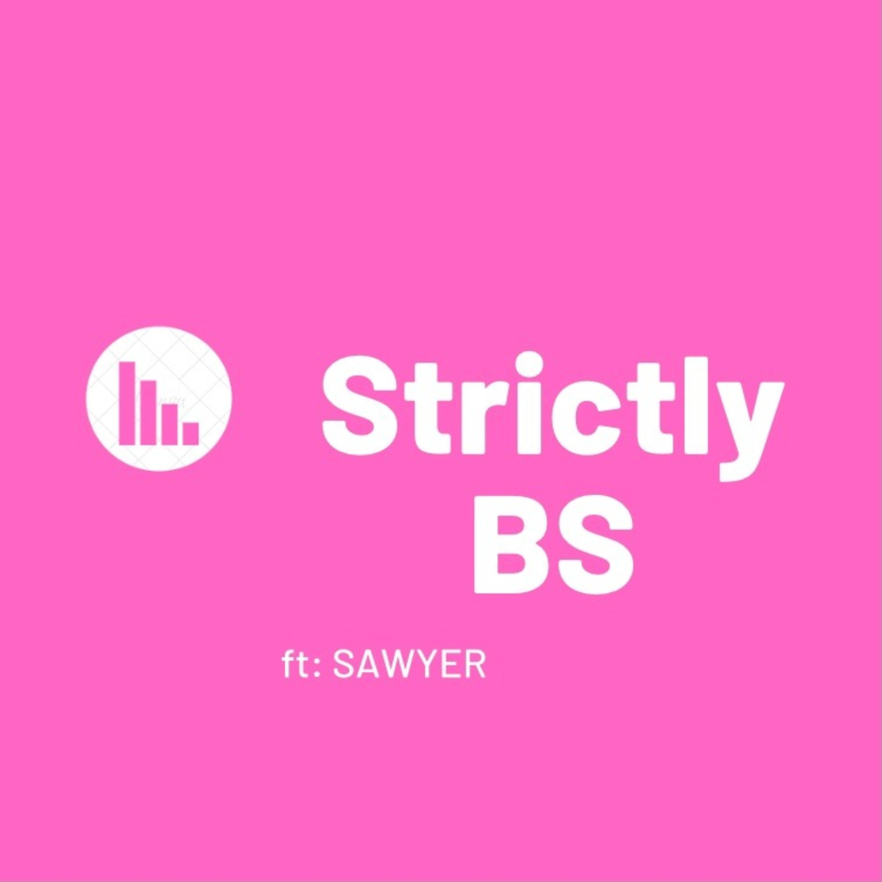 Strictly BS ft Sawyer podcast artwork