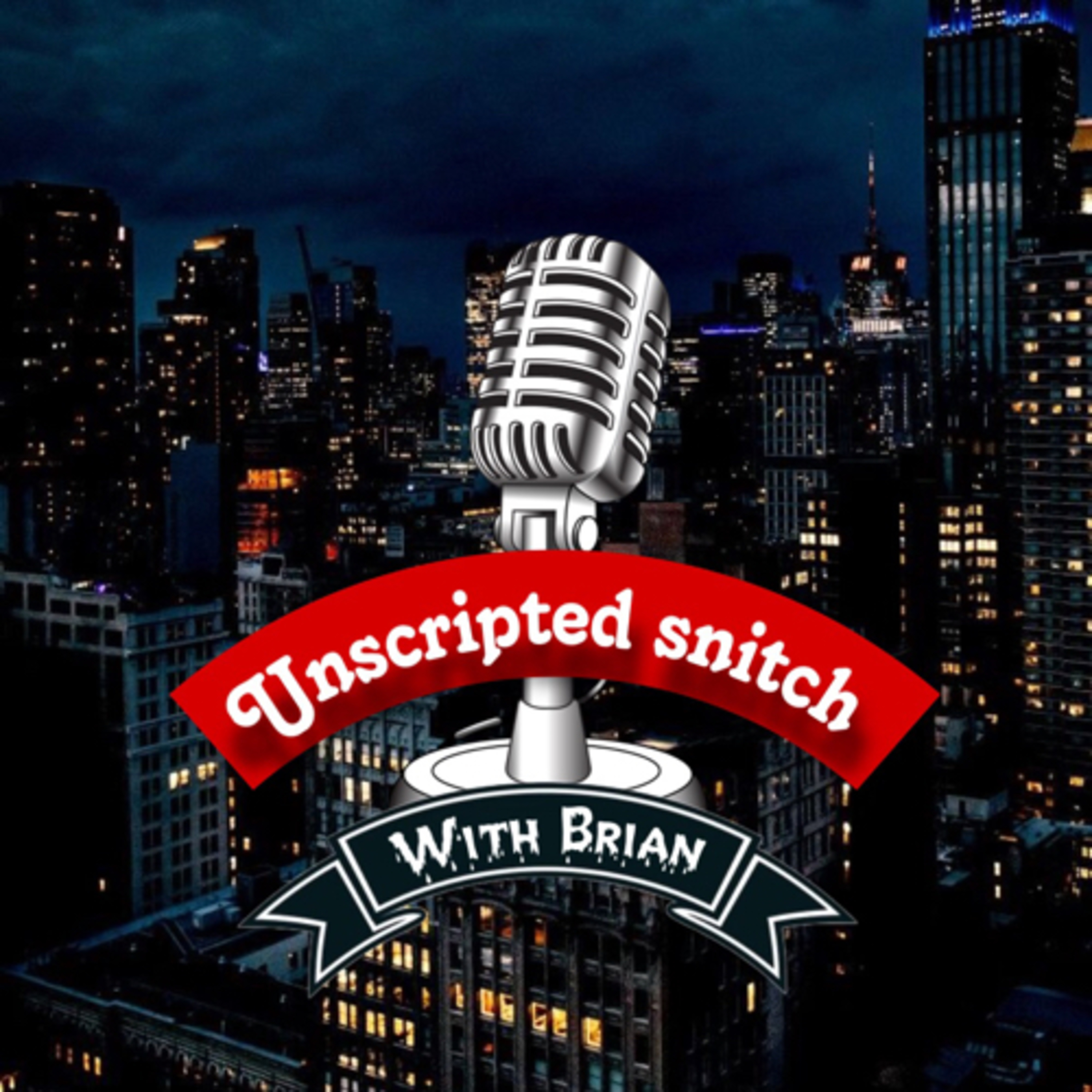 Unscripted Snitch