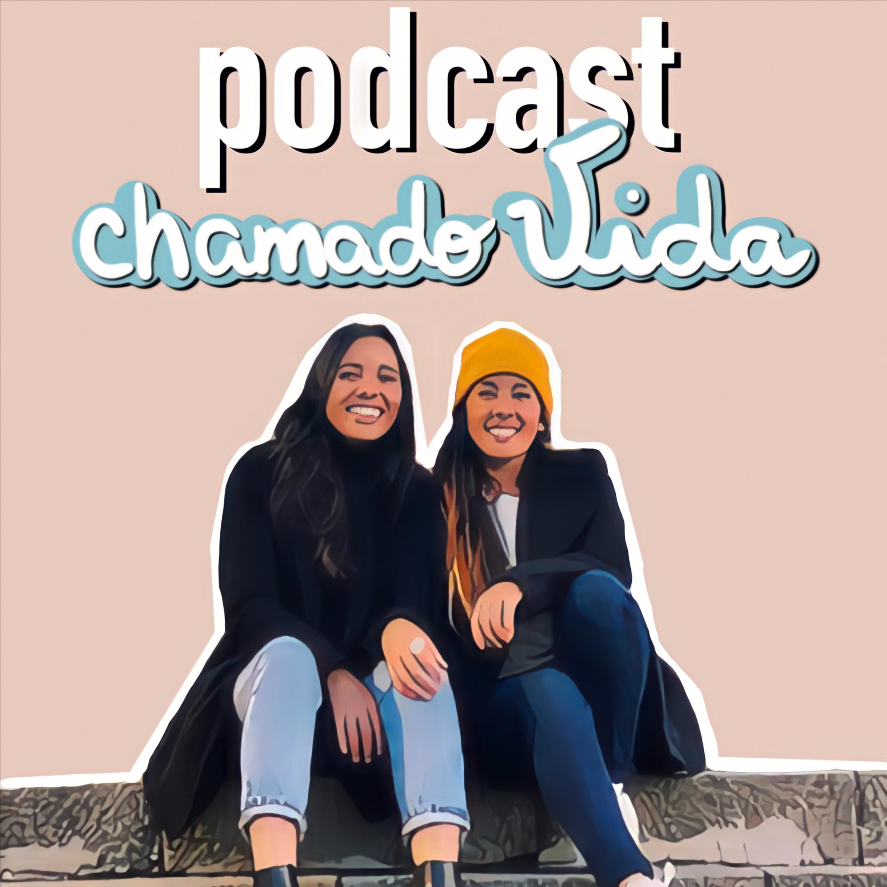 Podcast Chamado Vida com Camila e Bruna Faria
