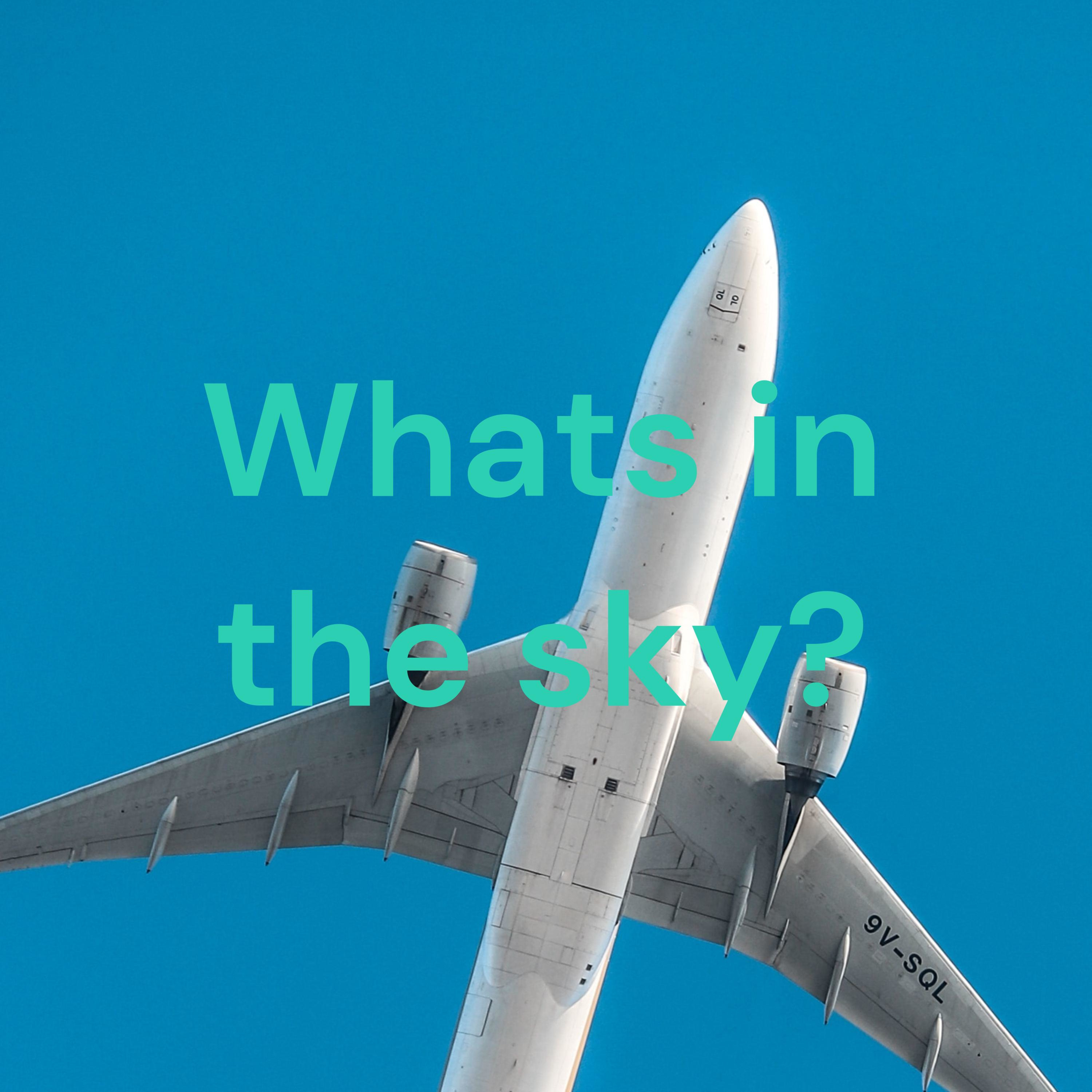 Whats in the sky?