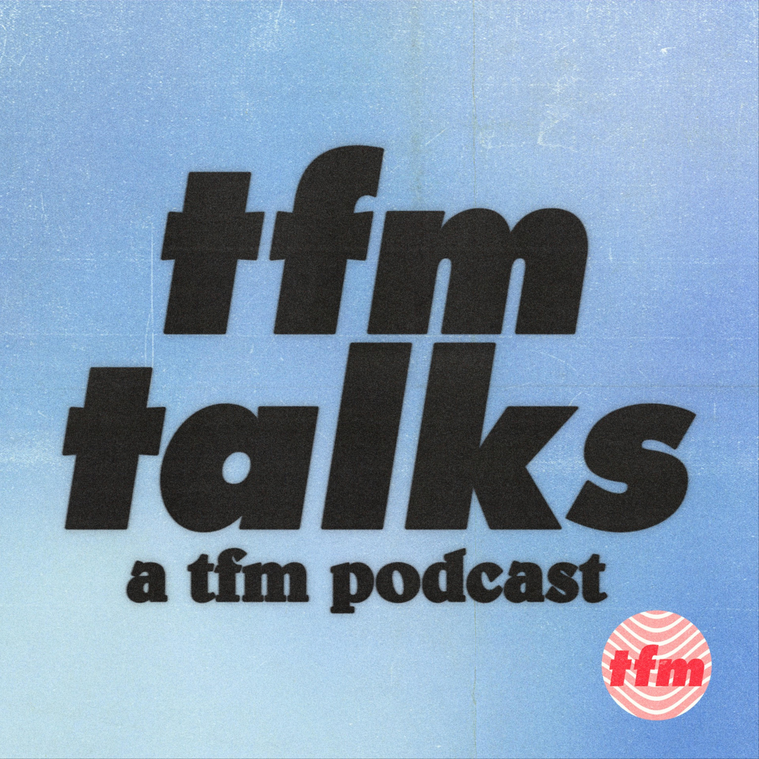 TFM Talks