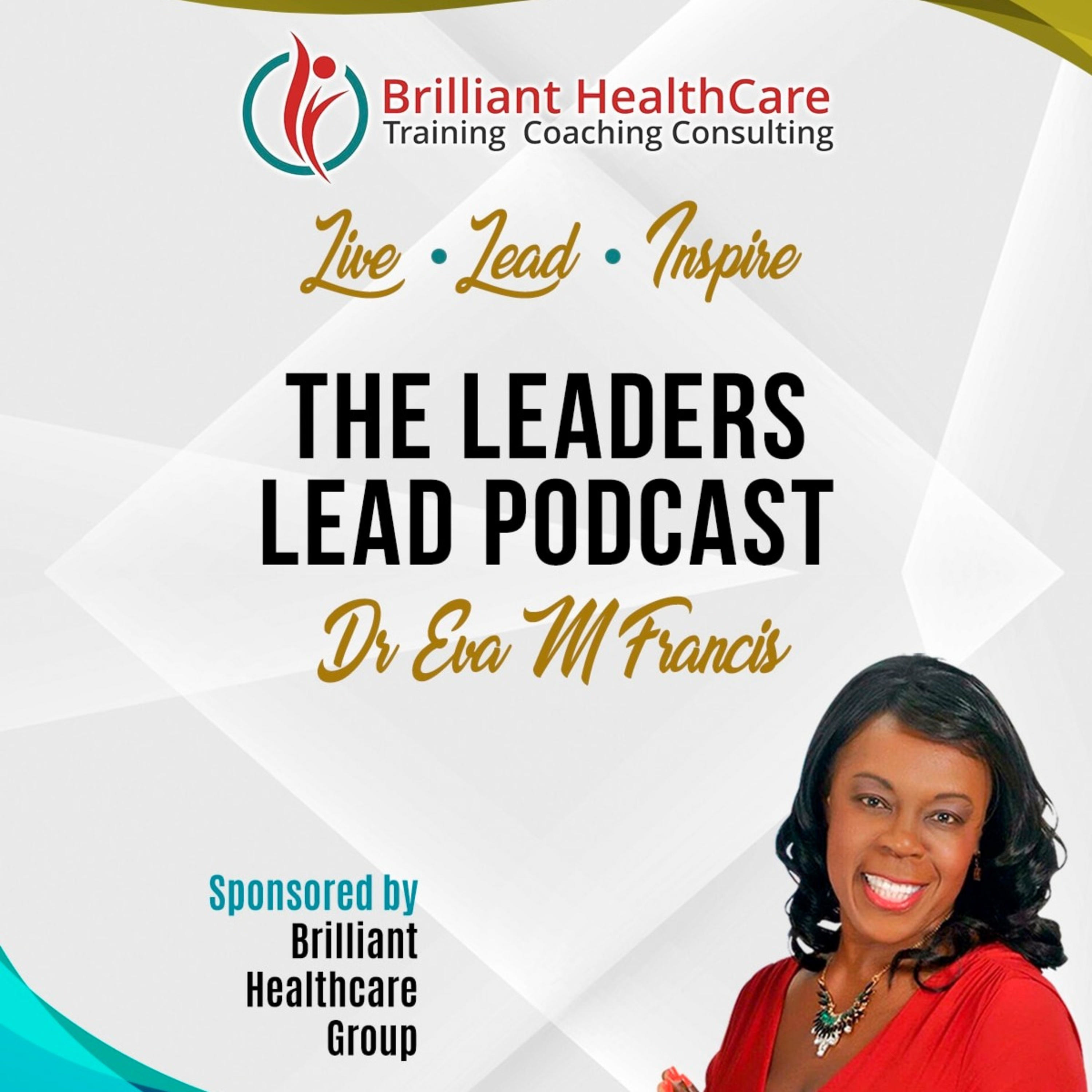 The Leaders Lead Podcast with Dr. Eva M Francis