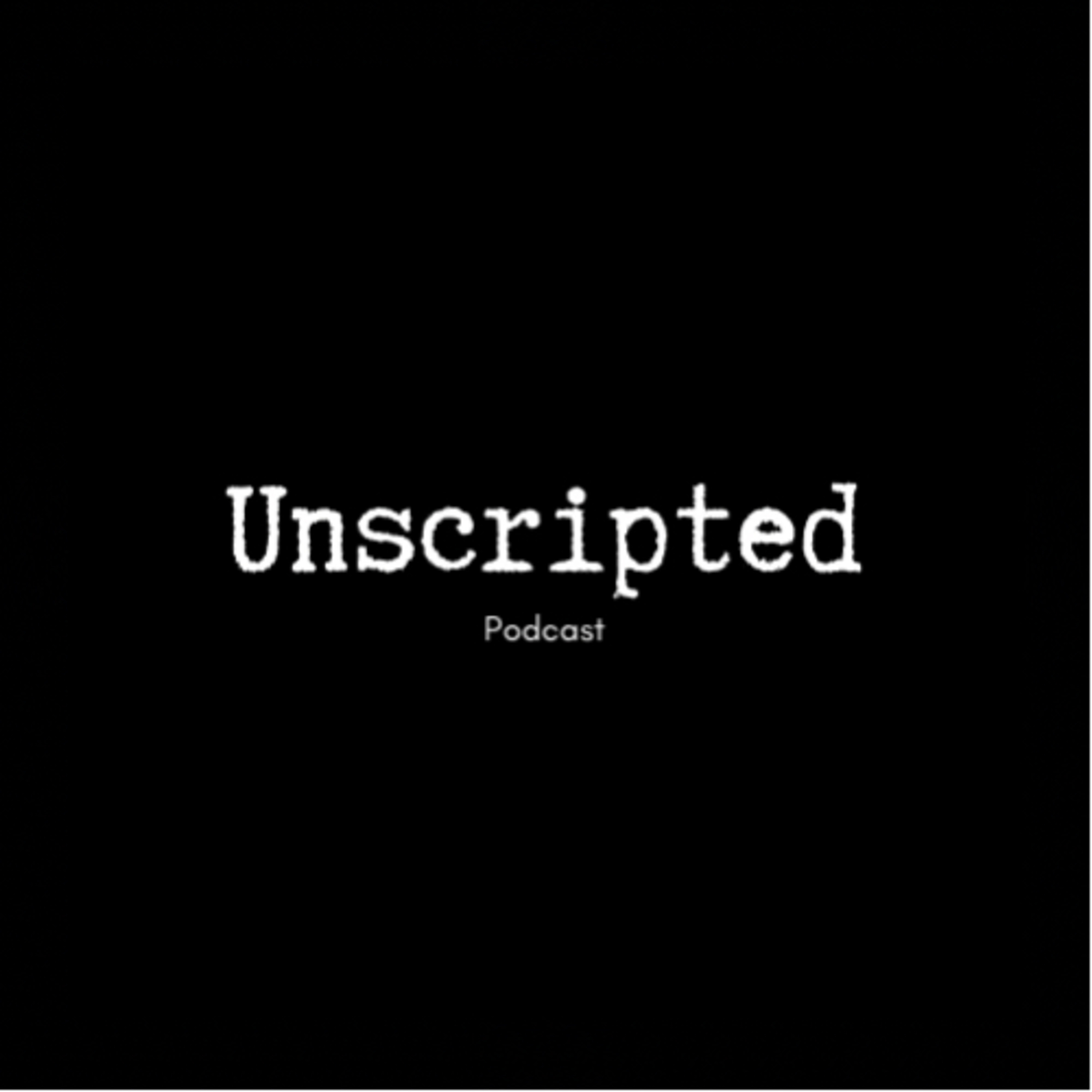 Unscripted Podcast 