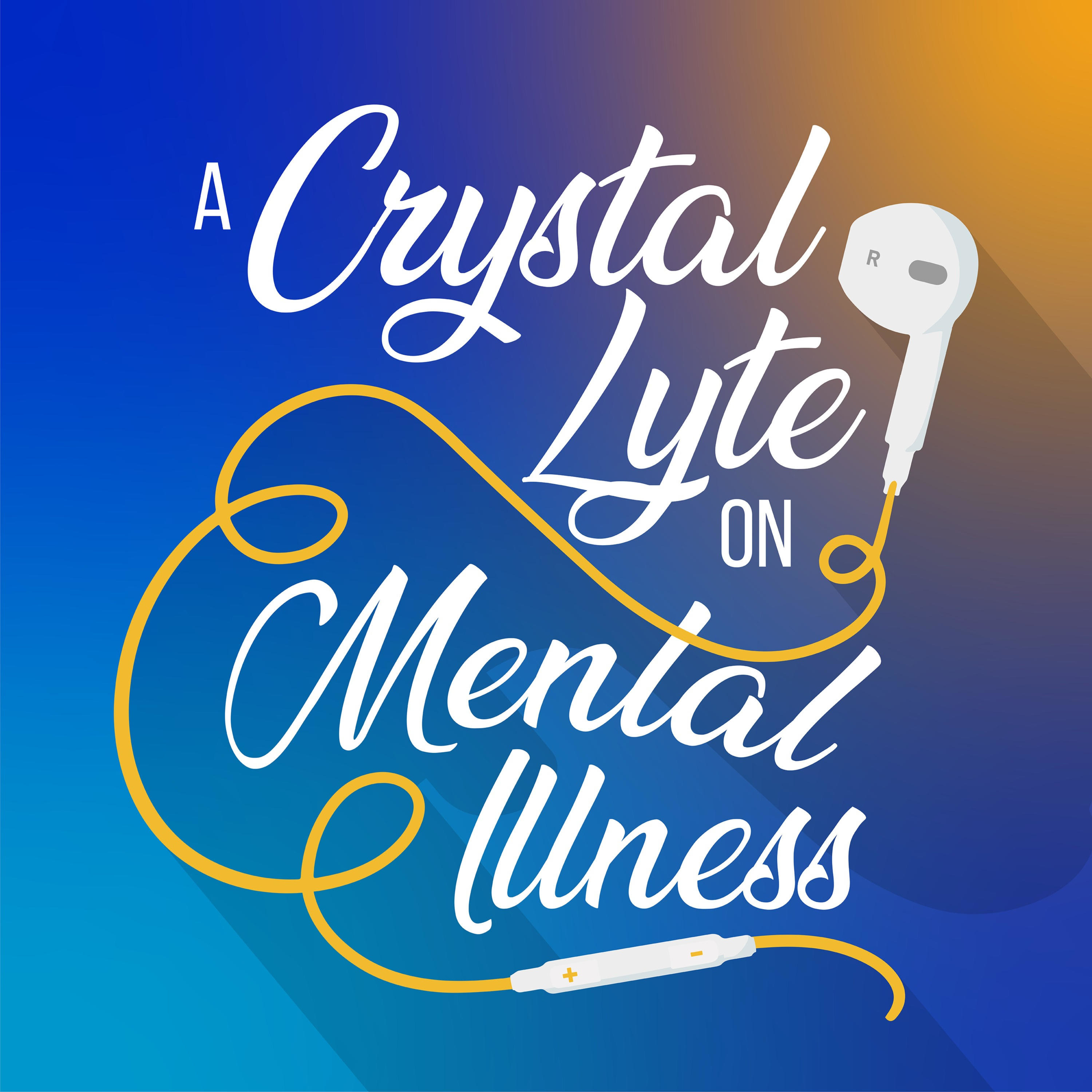 A Crystal Lyte on Mental Illness