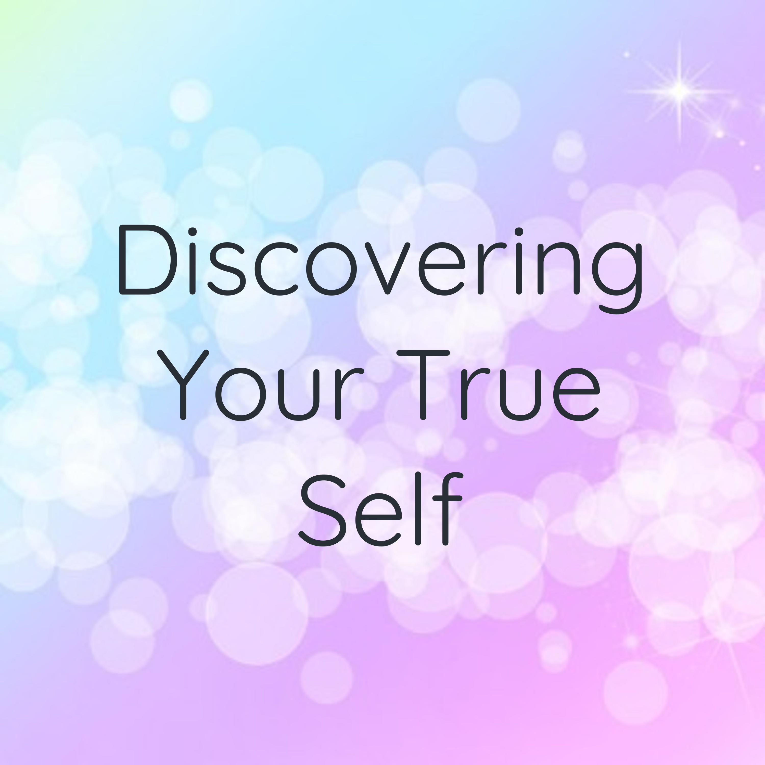 Discovering Your True Self