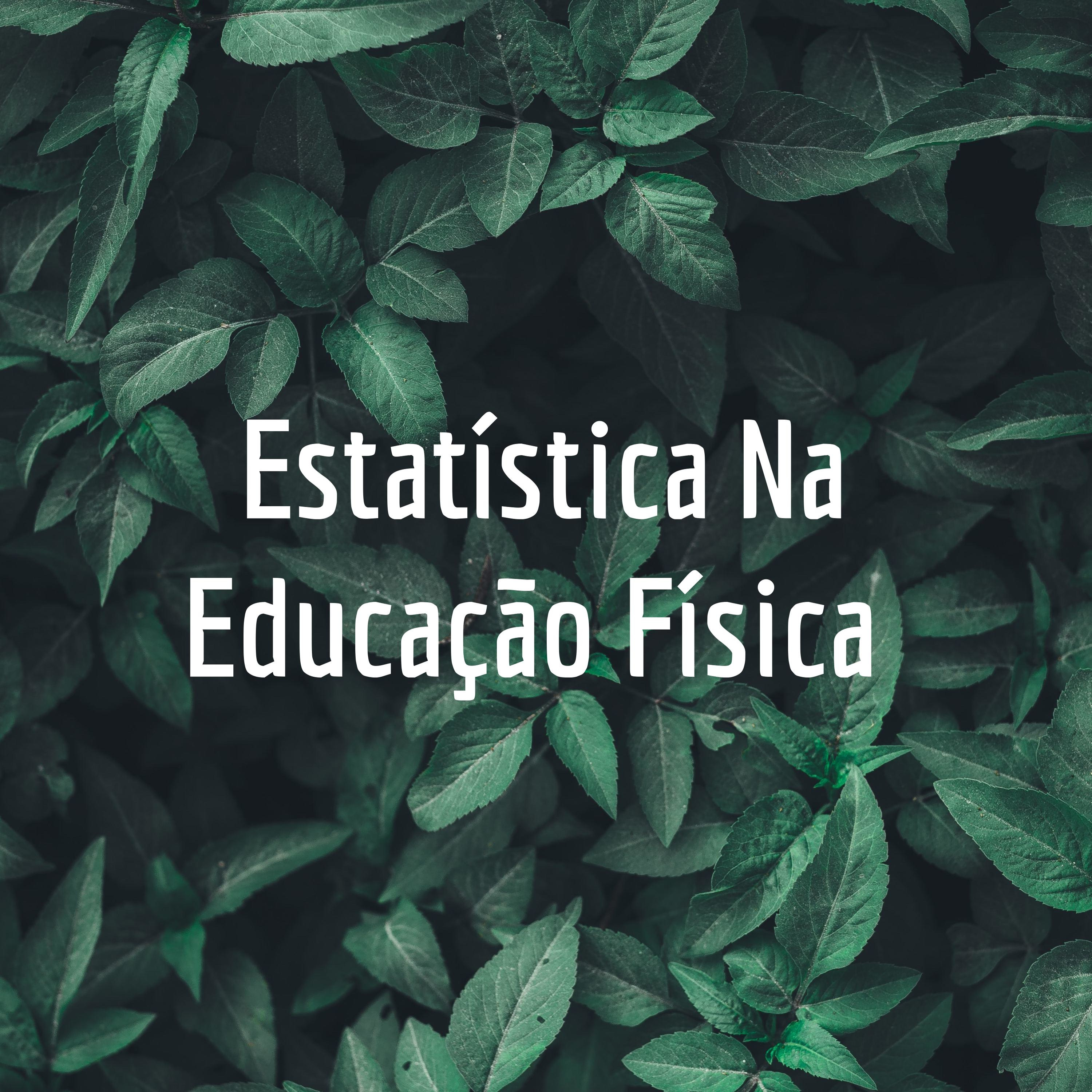 Estatística Na Educação Física