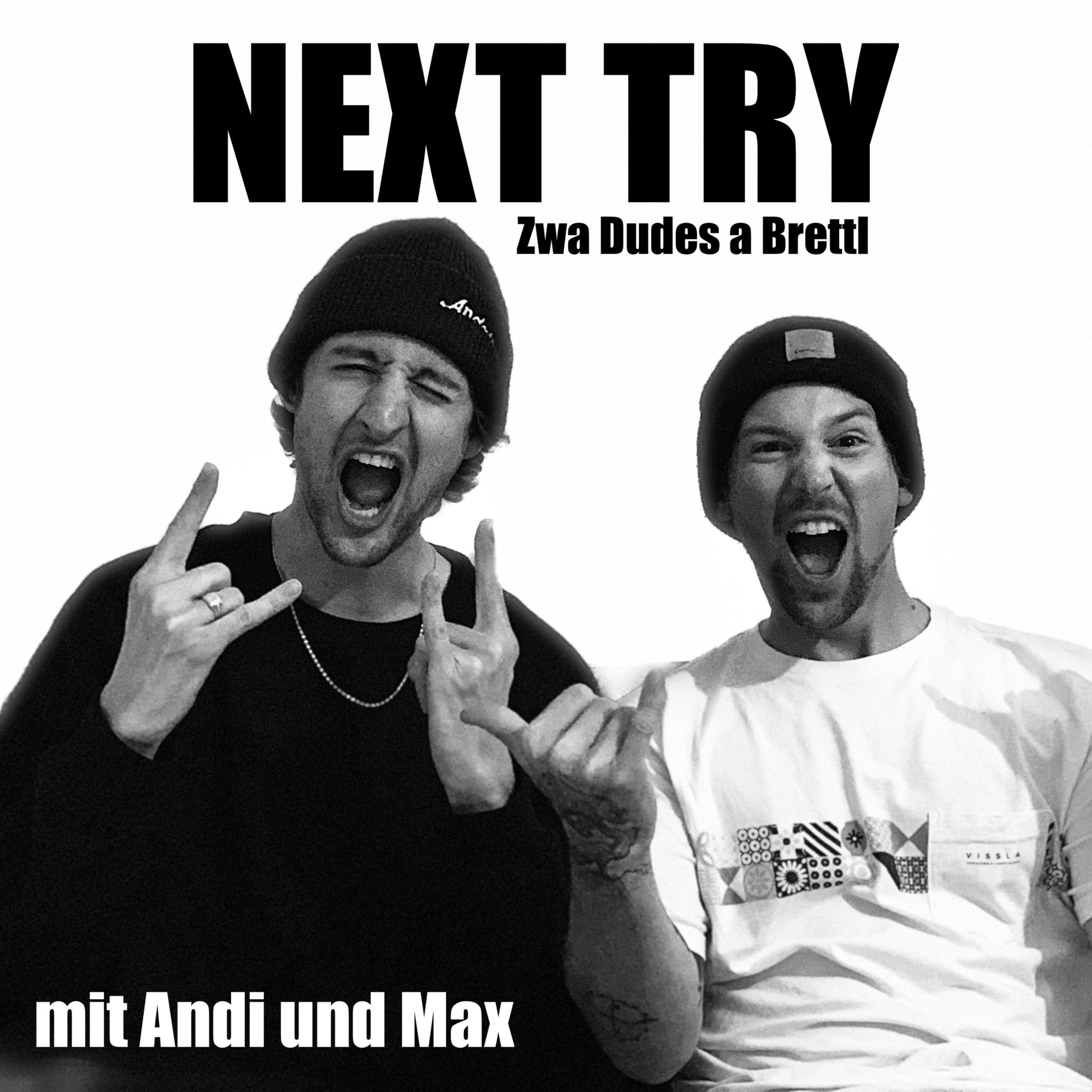 NEXT TRY - Zwa Dudes a Brettl