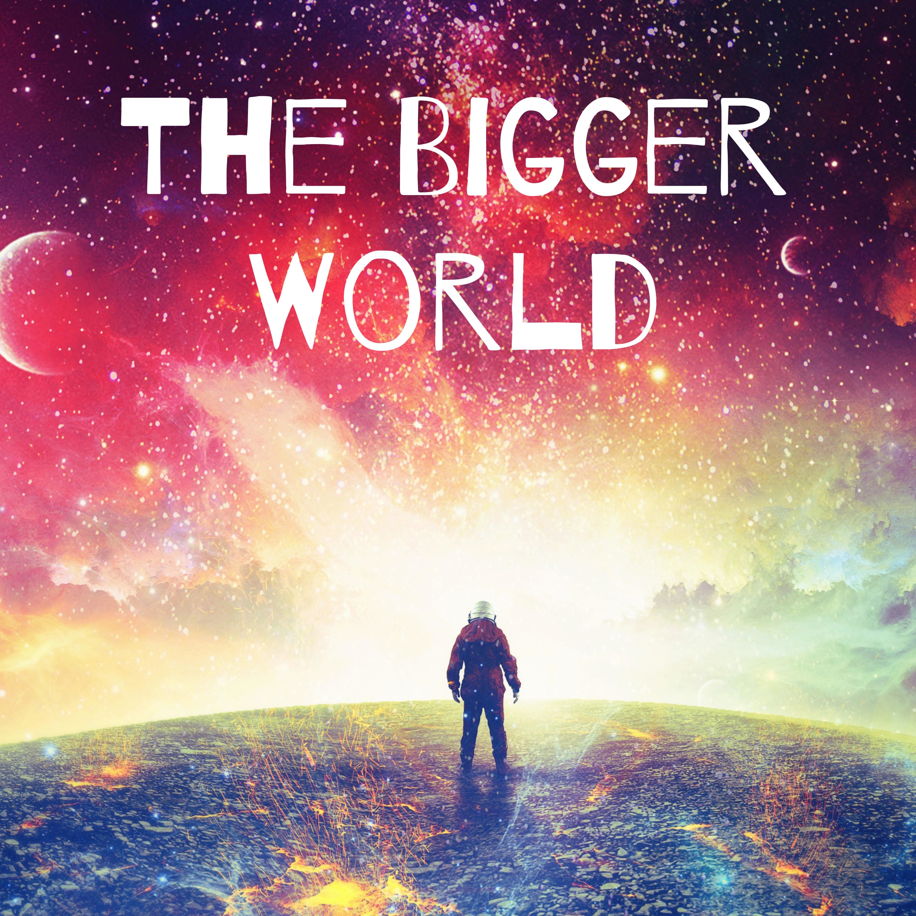 The Bigger World podcast artwork
