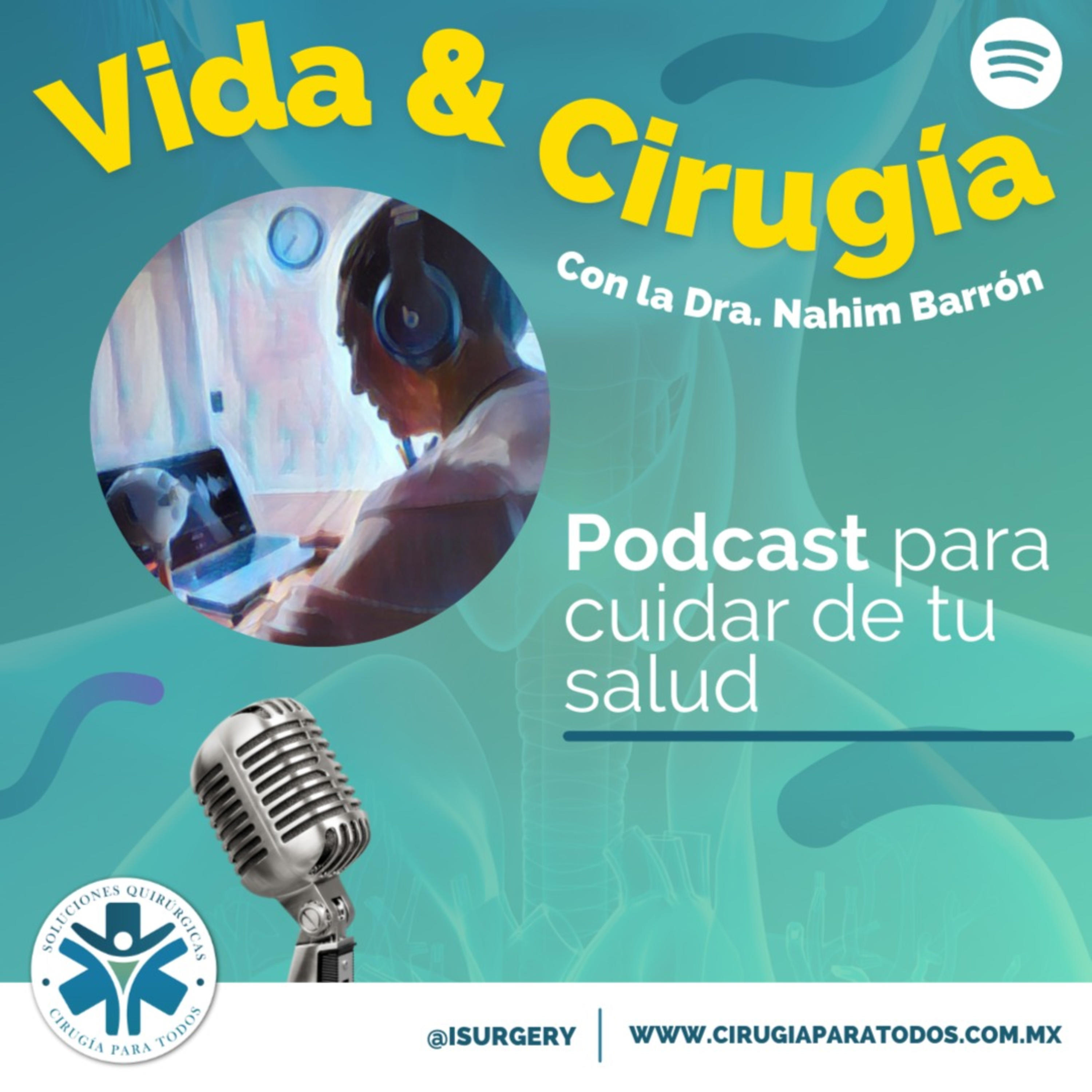 Vida y cirugía con la Dra. Nahim Barrón