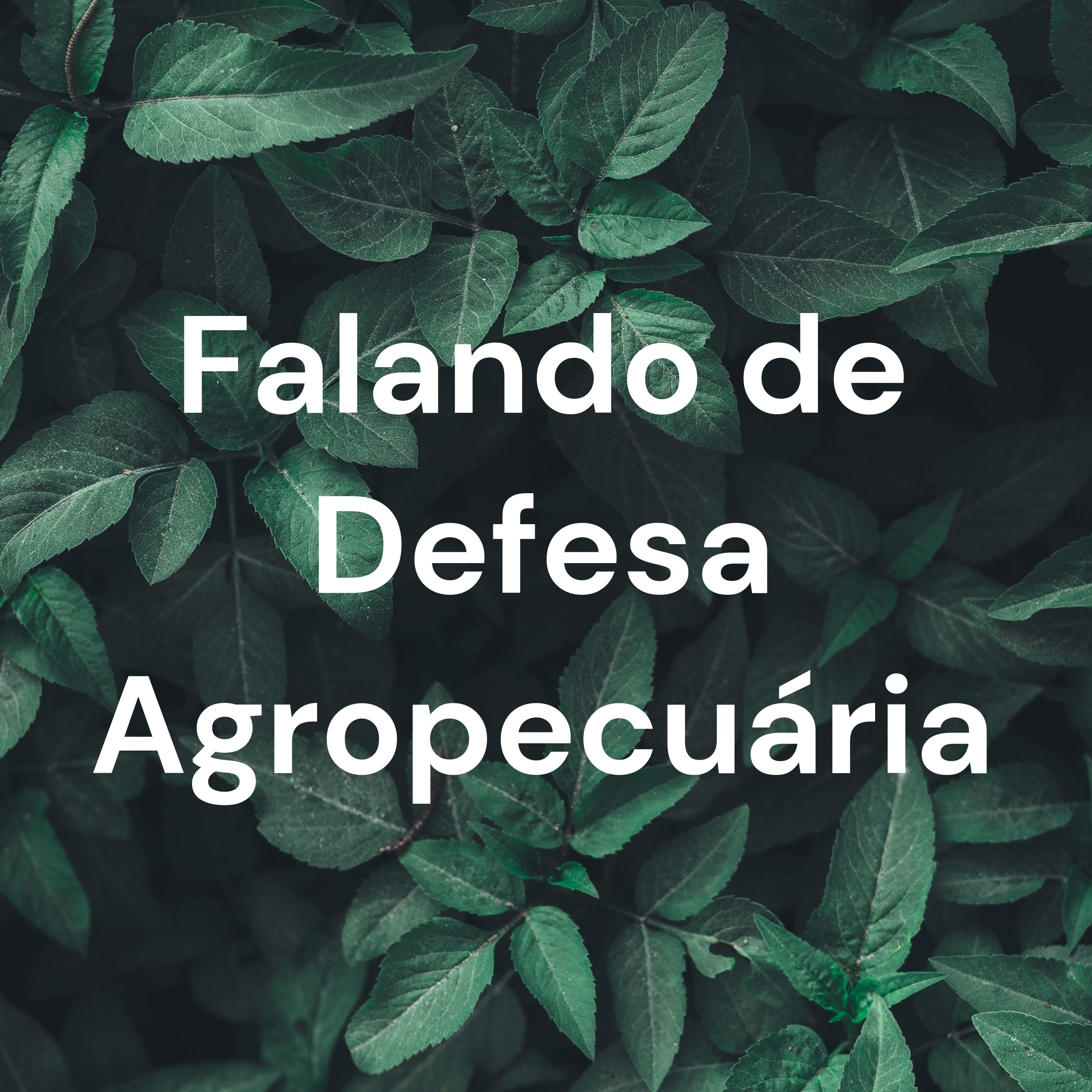 Falando de Defesa Agropecuária