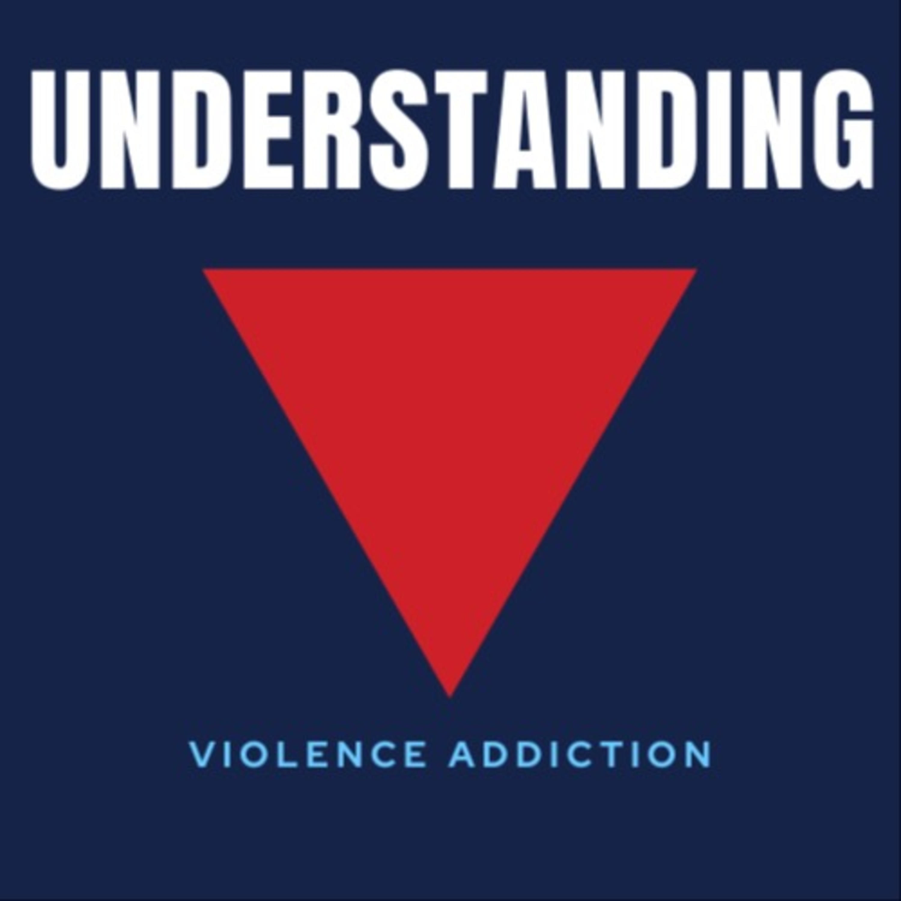 Understanding Violence Addiction