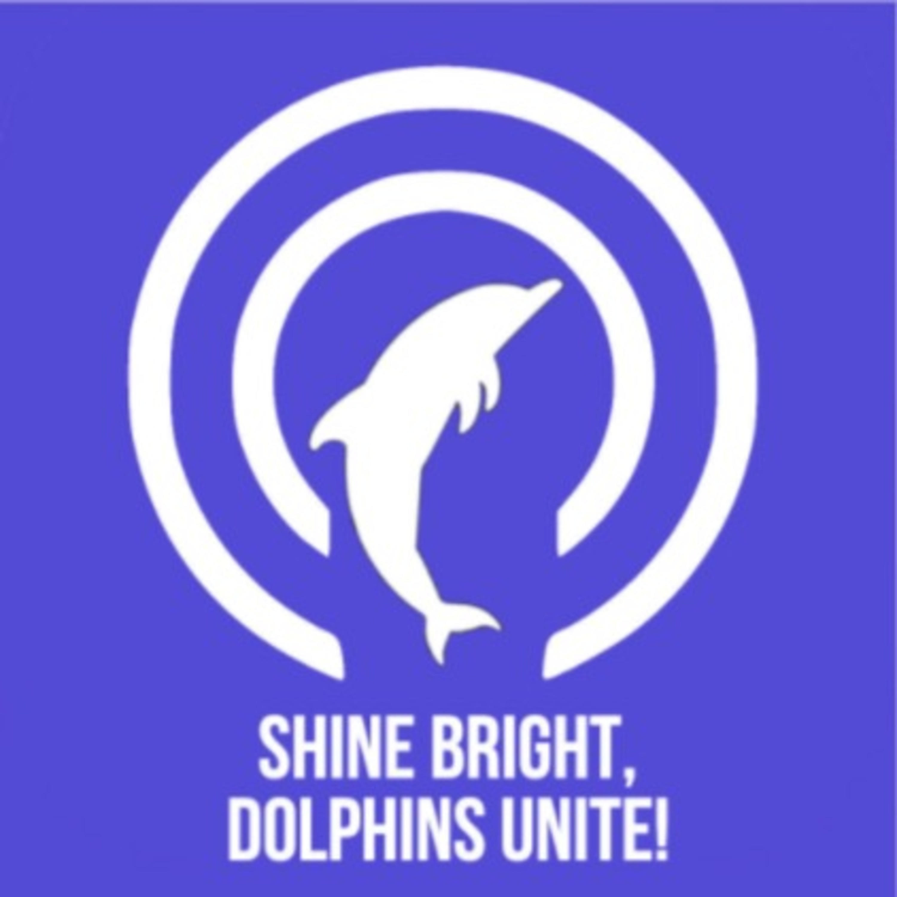 Shine bright, Dolphins unite podcast