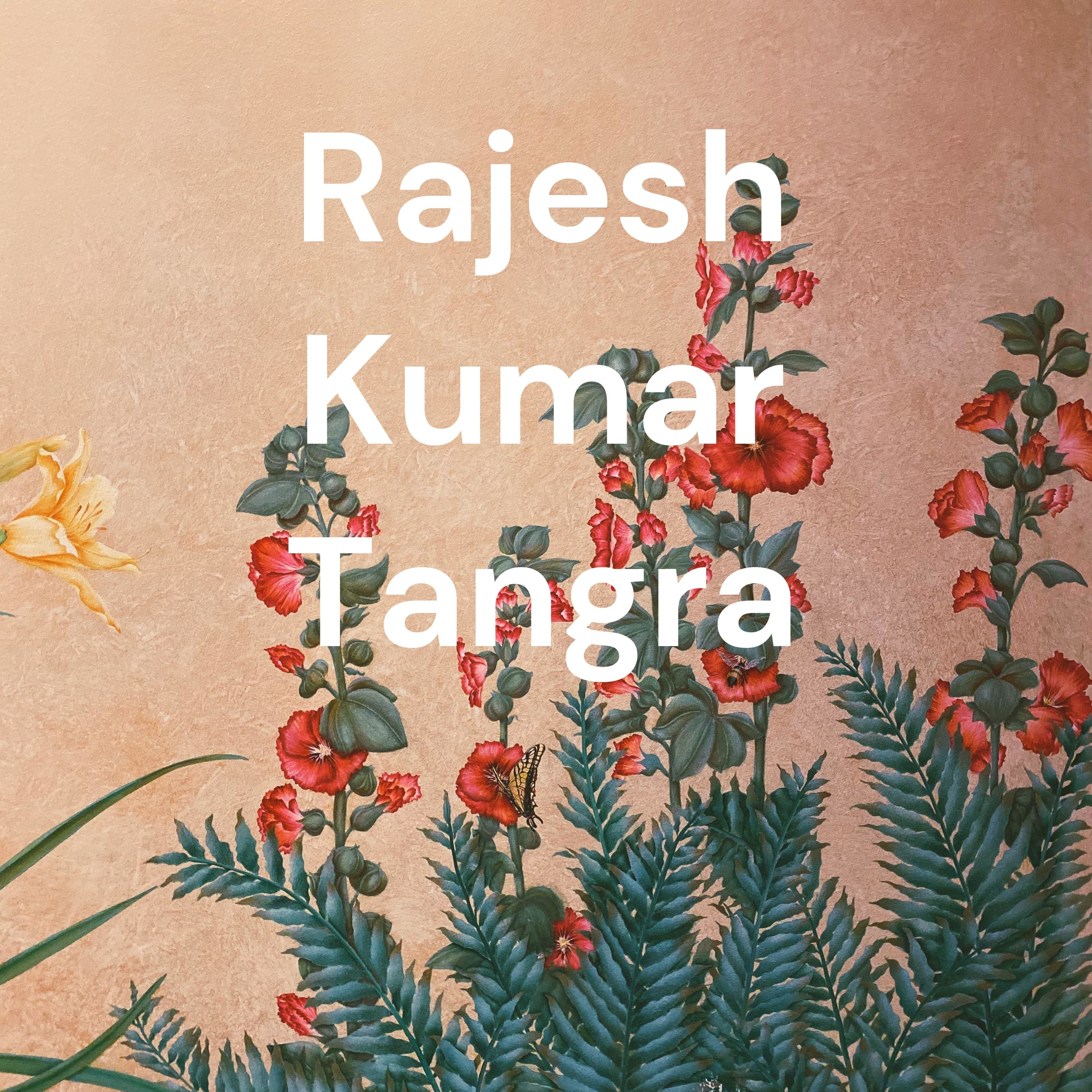 Podcast Rajesh Kumar Tangra