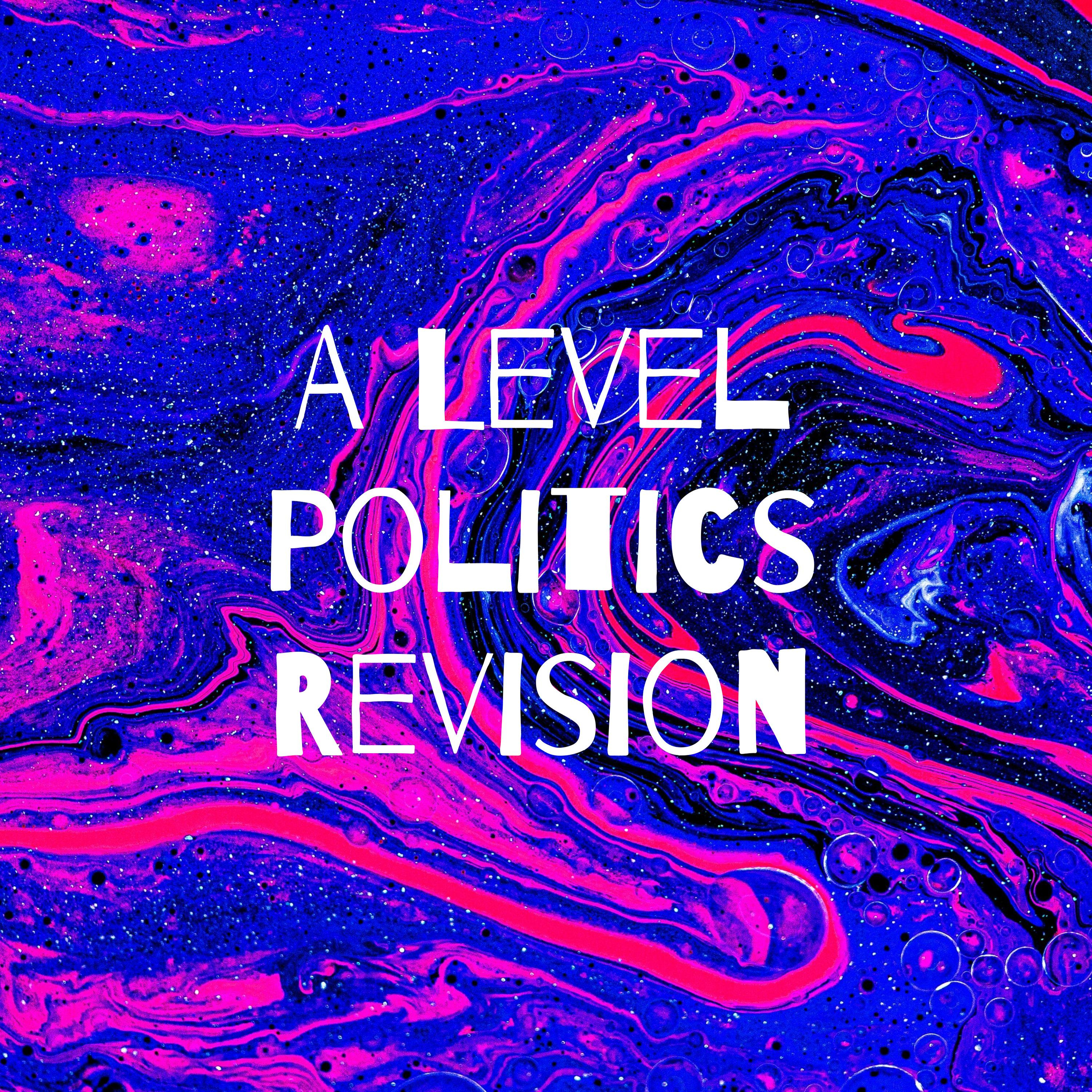 A Level Politics Revision