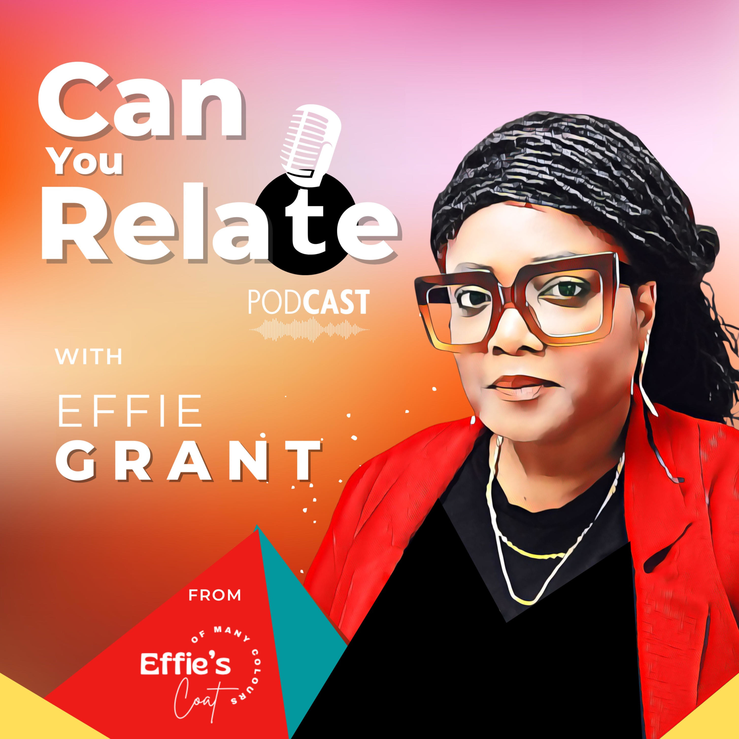Can You Relate with Effie Grant