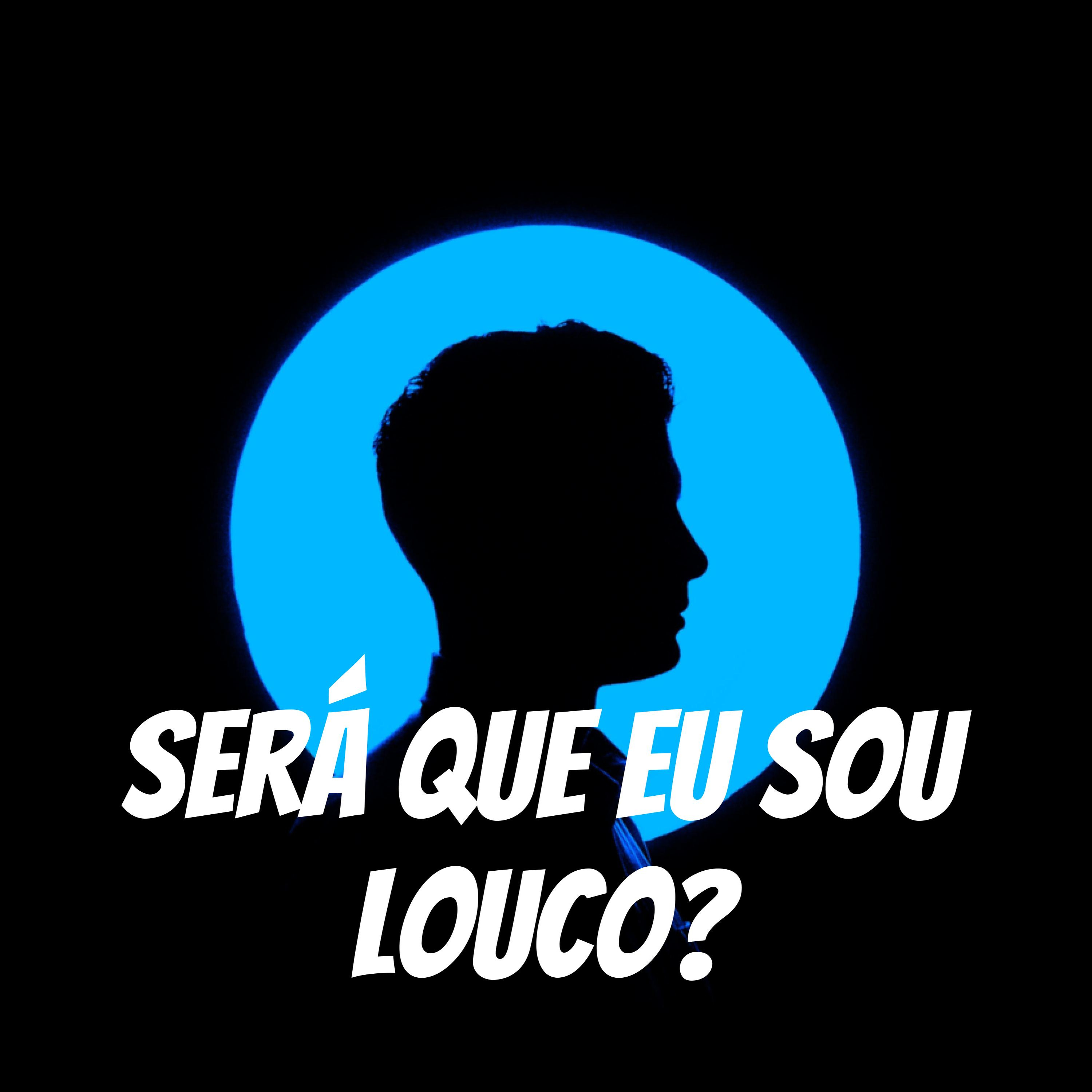 Será Que Eu Sou Louco? cover art