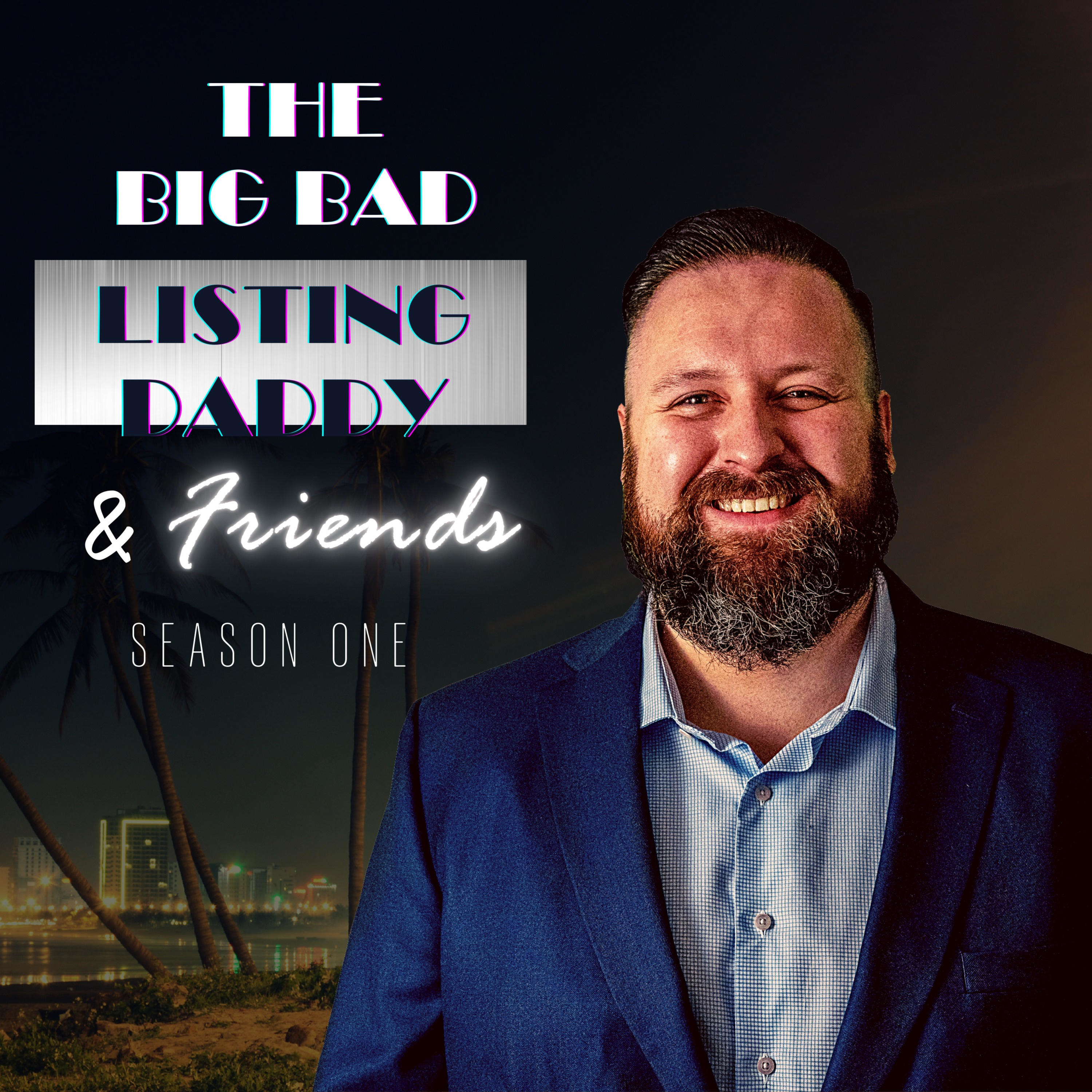 The Big Bad Listing Daddy & Friends