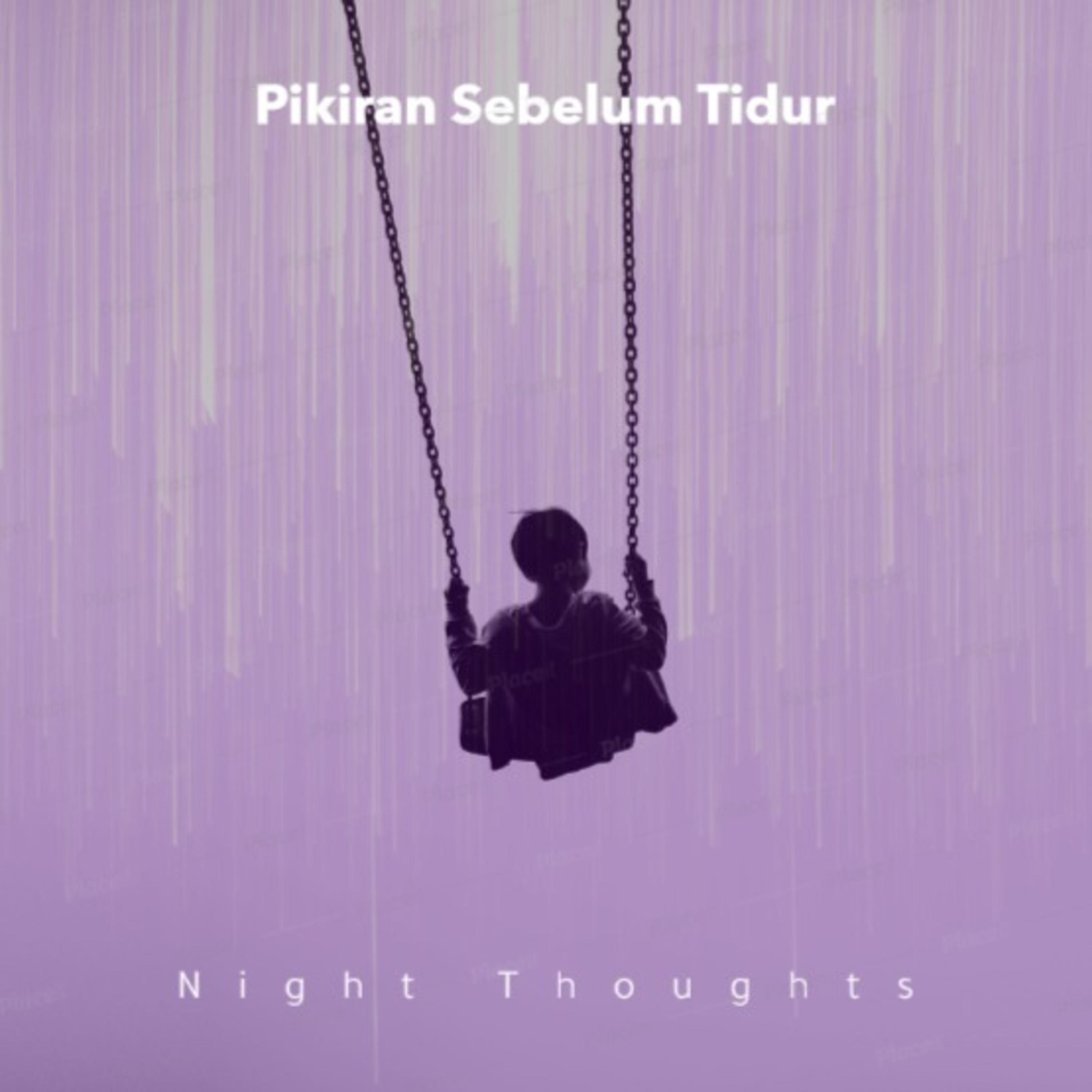 Night Thoughts (Pikiran Sebelum Tidur)