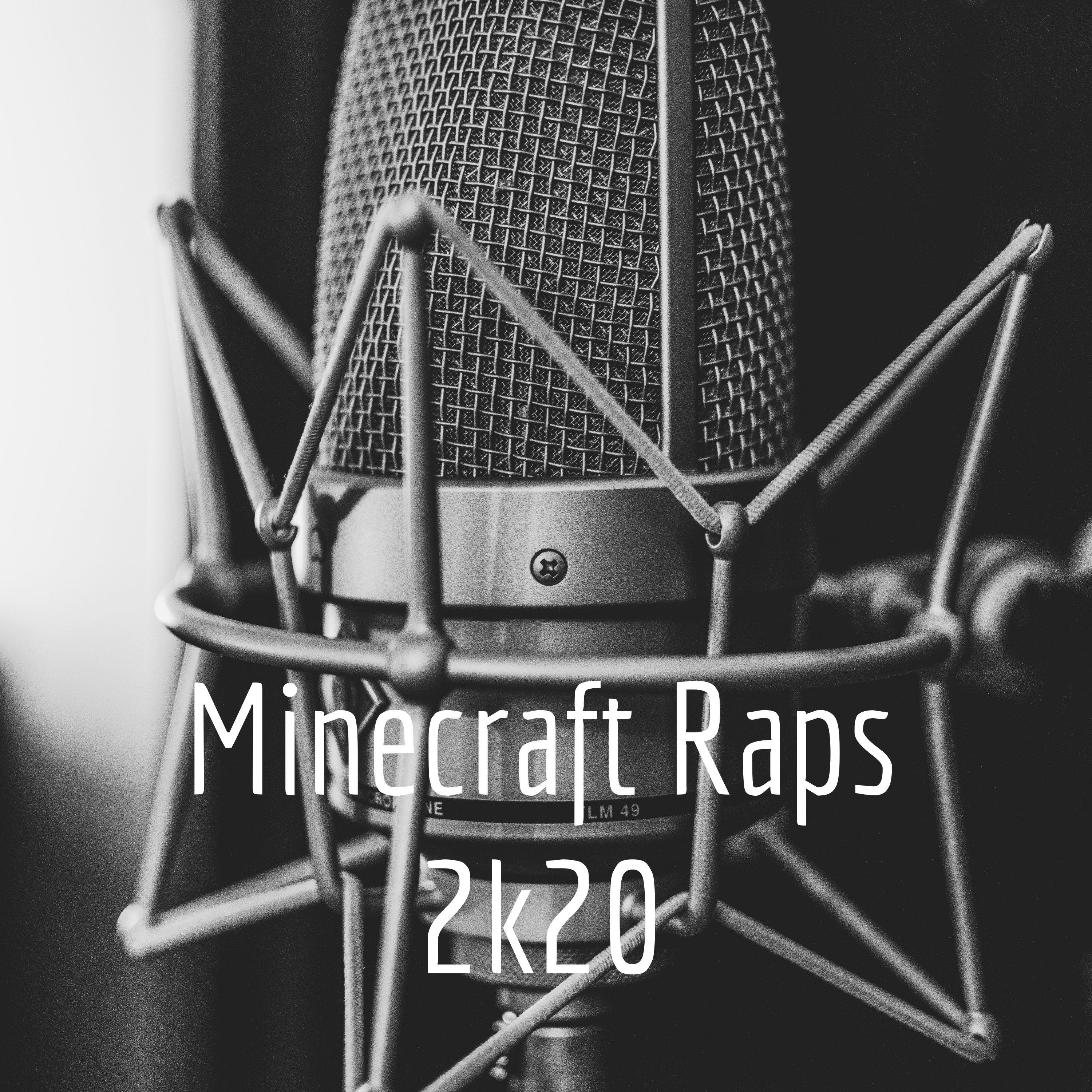 Minecraft Raps 2k20