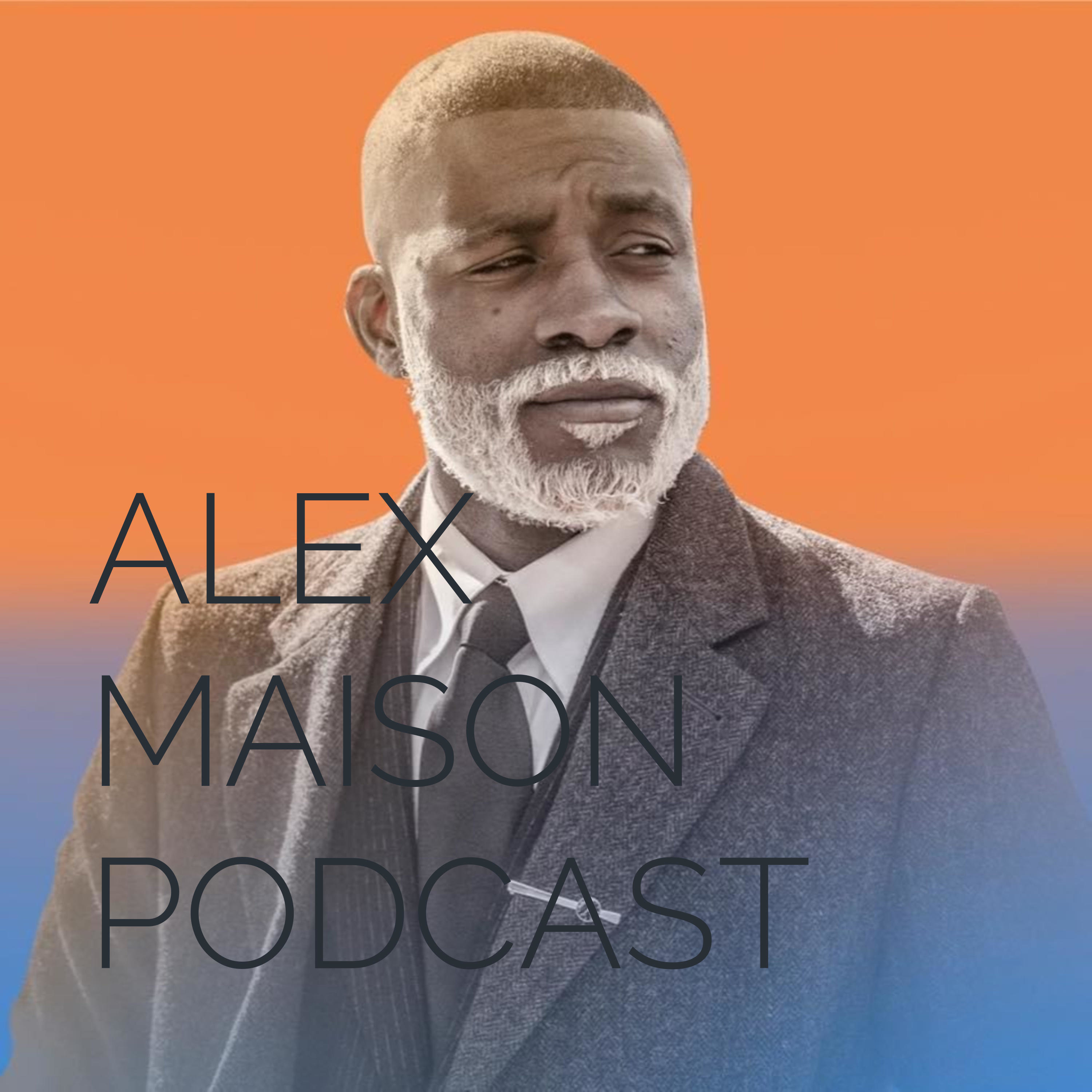 ALEX MAISON PODCAST