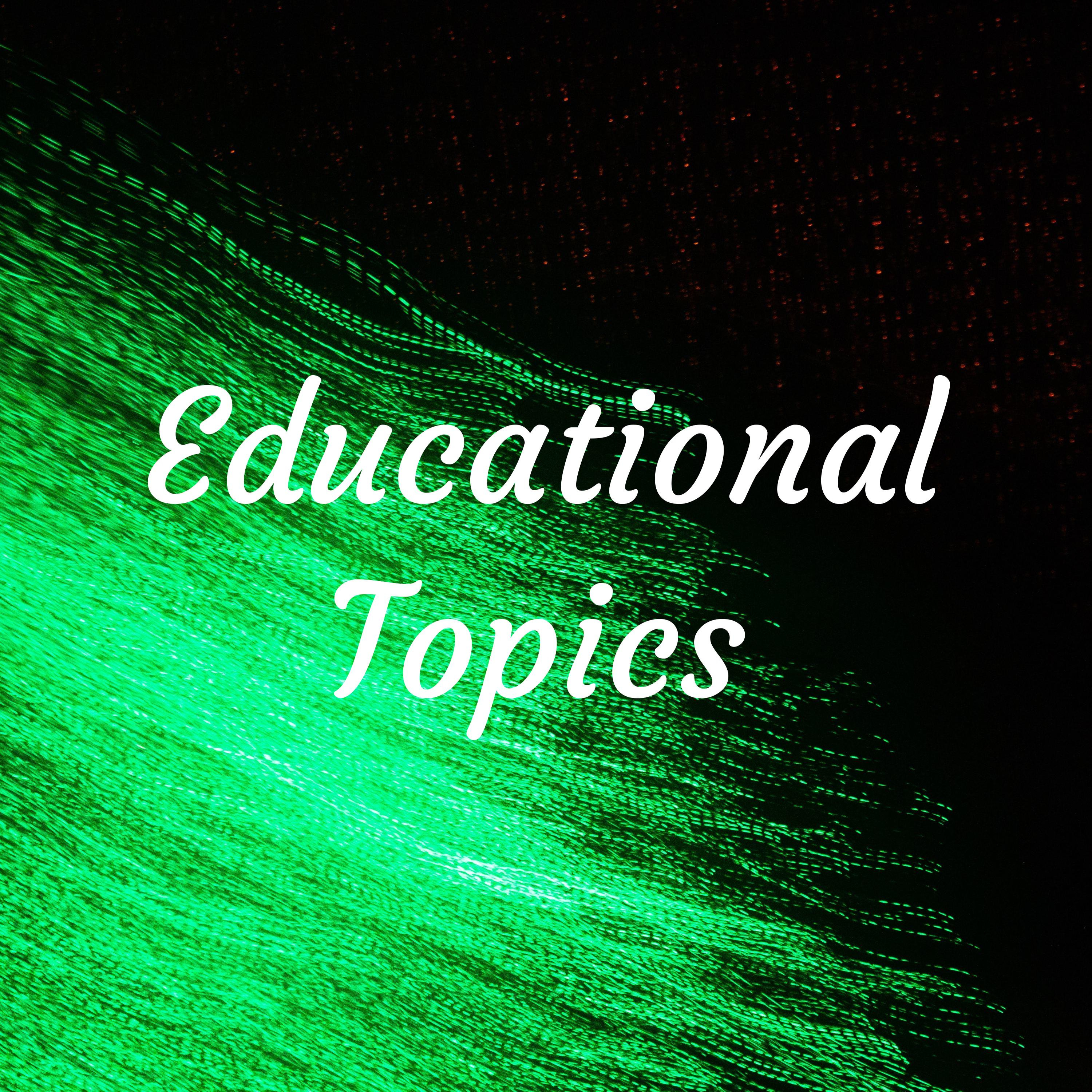 Educational Topics 